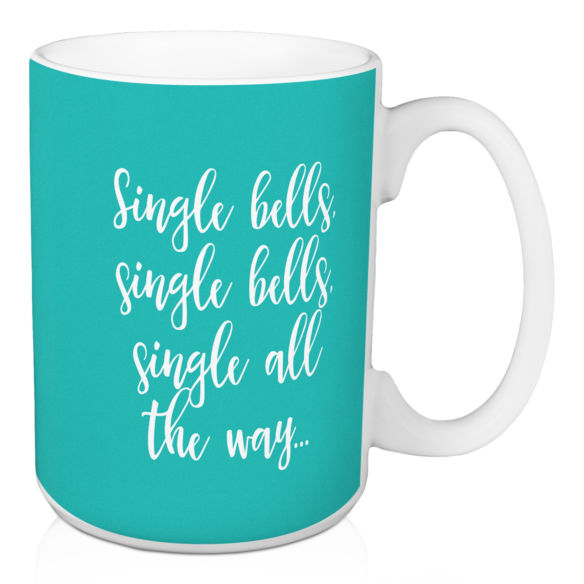 Single All The Way in Green 15 oz Mug