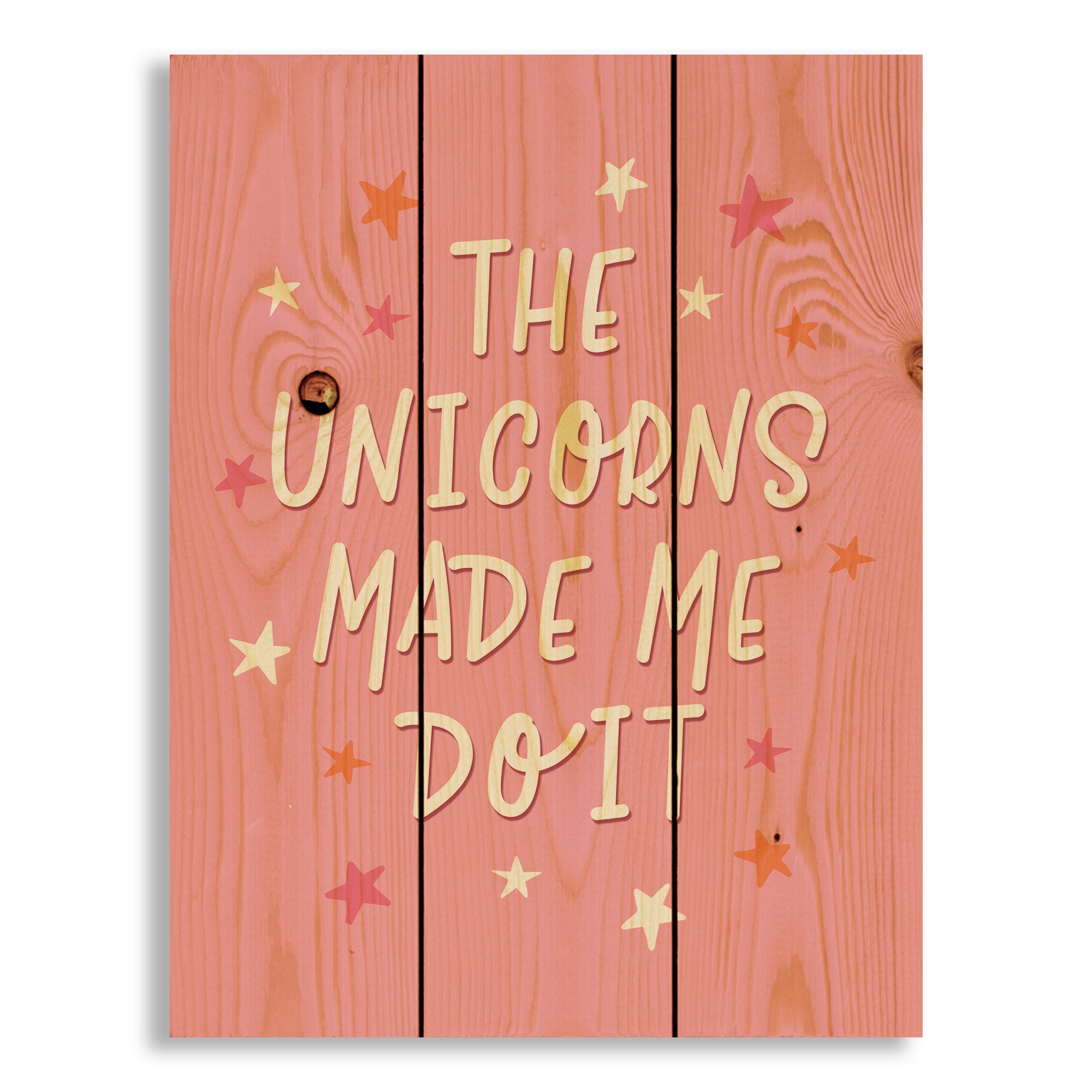 The Unicorns Made Me Do It 10.5x14 Pallet Wood Art