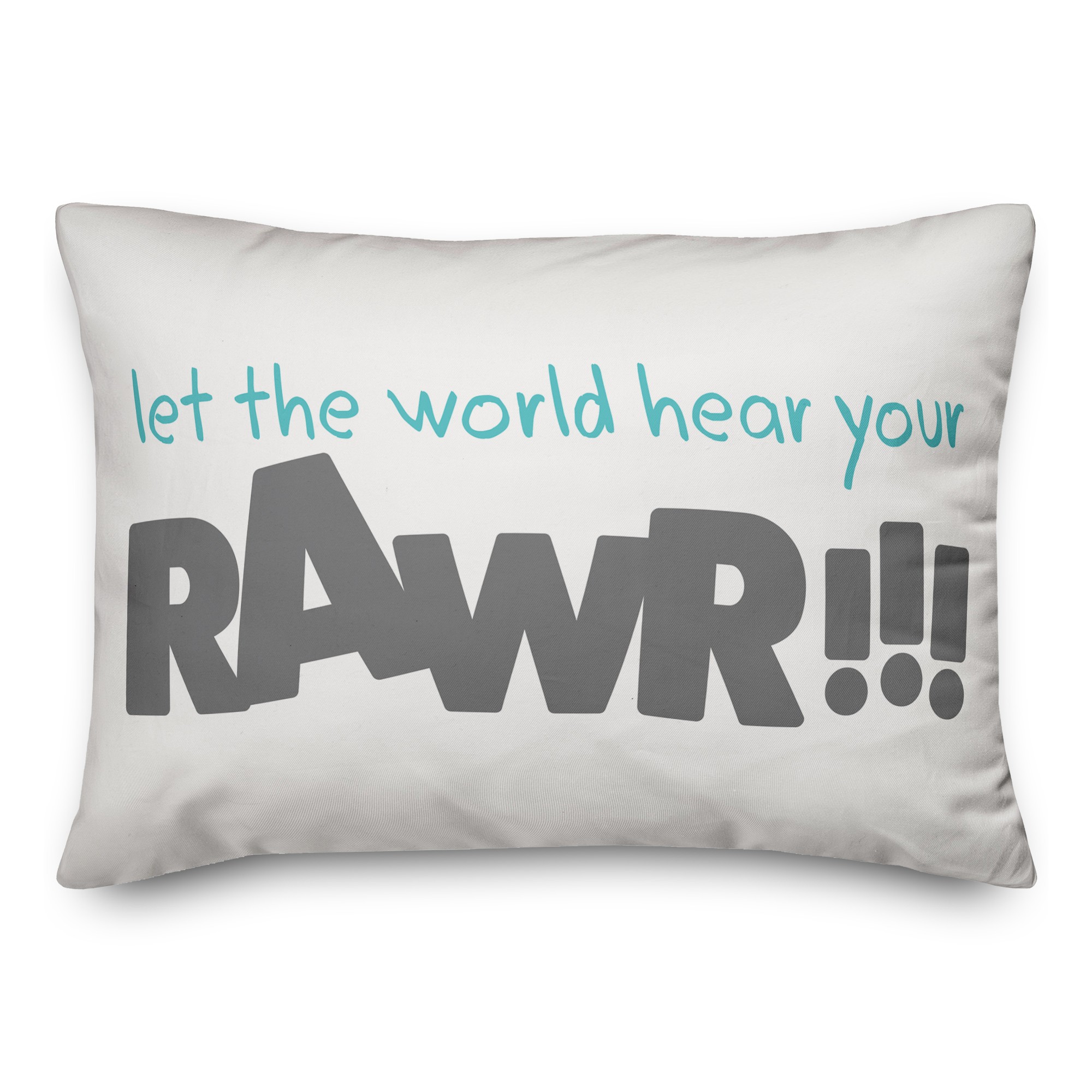 Let The World Hear You Rawr 14x20 Spun Poly Pillow