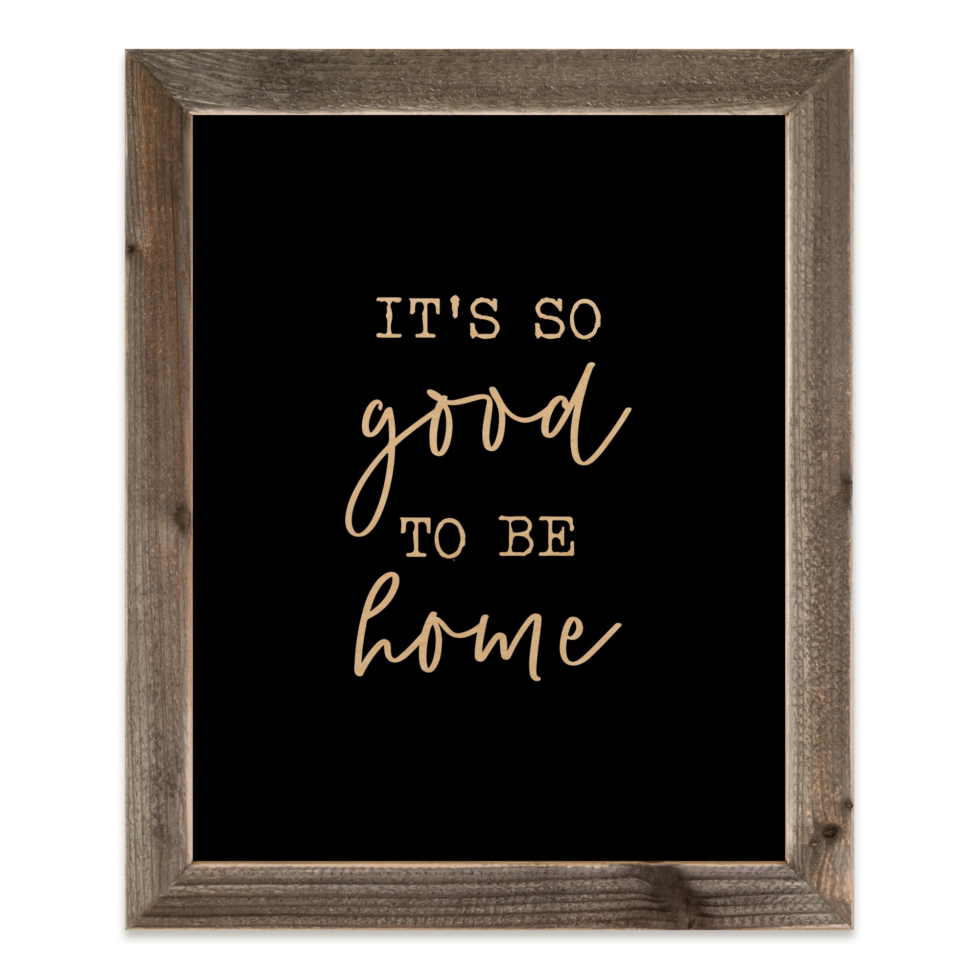 Monochromatic It's So Good to be Home 20x16 Framed Wood Print