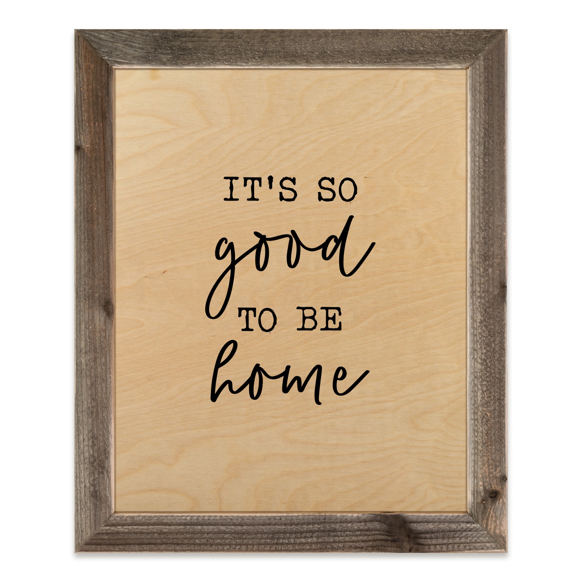 It's So Good to Be Home 20x16 Framed Wood Print