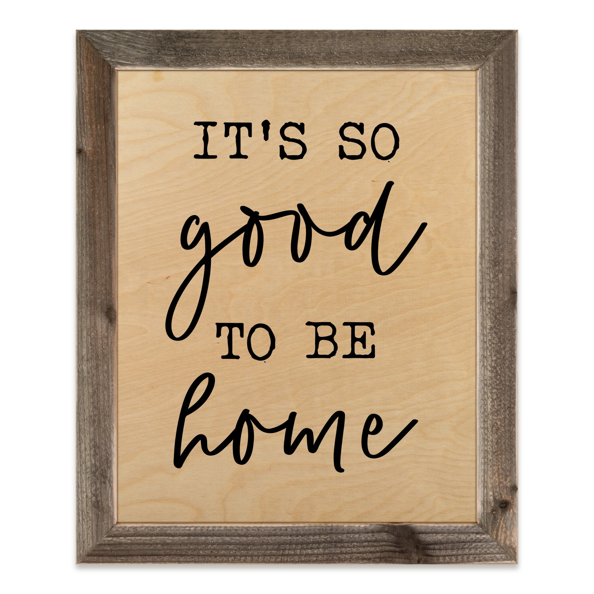 It's So Good to Be Home 20x16 Framed Wood Print