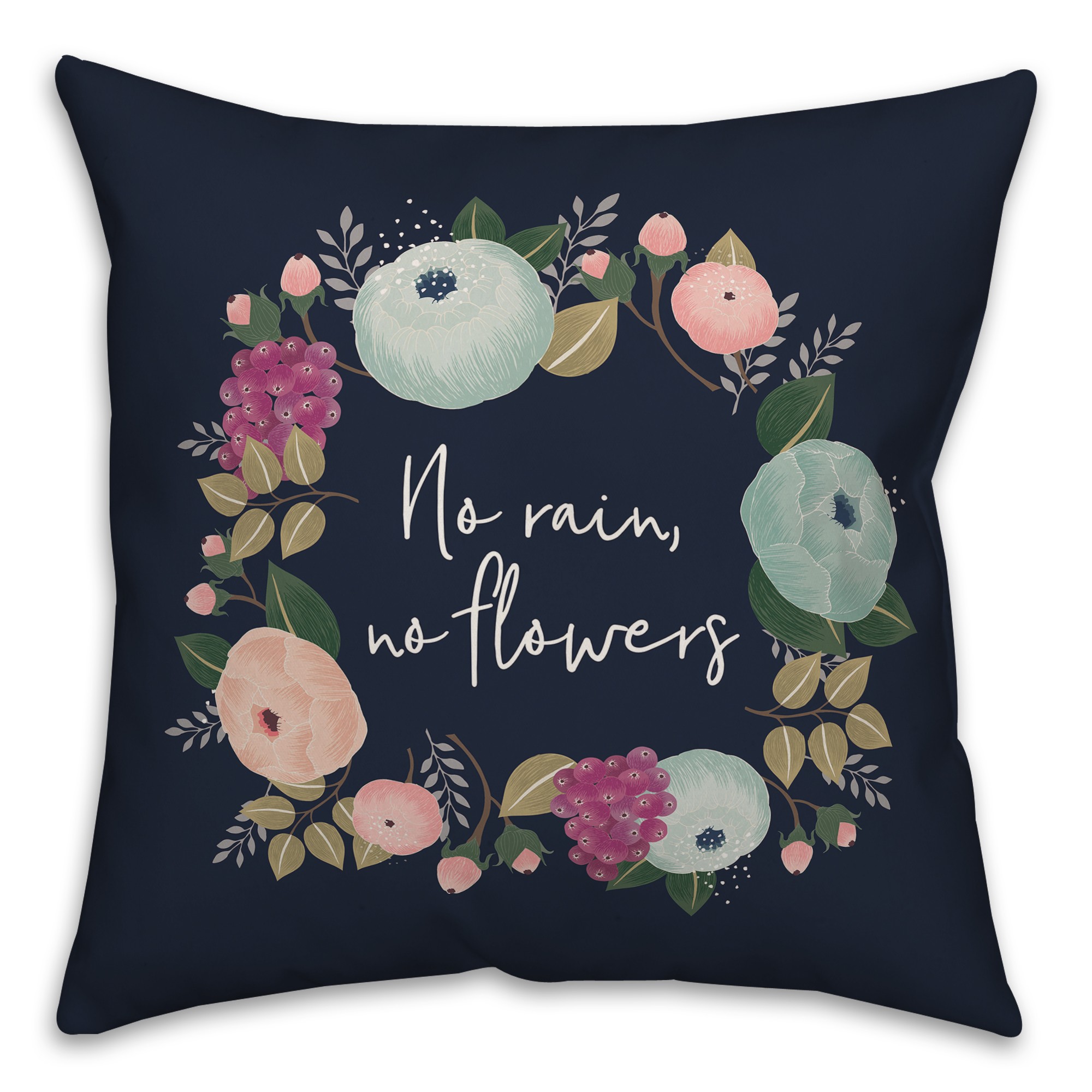 No Rain, No Flowers Pillow