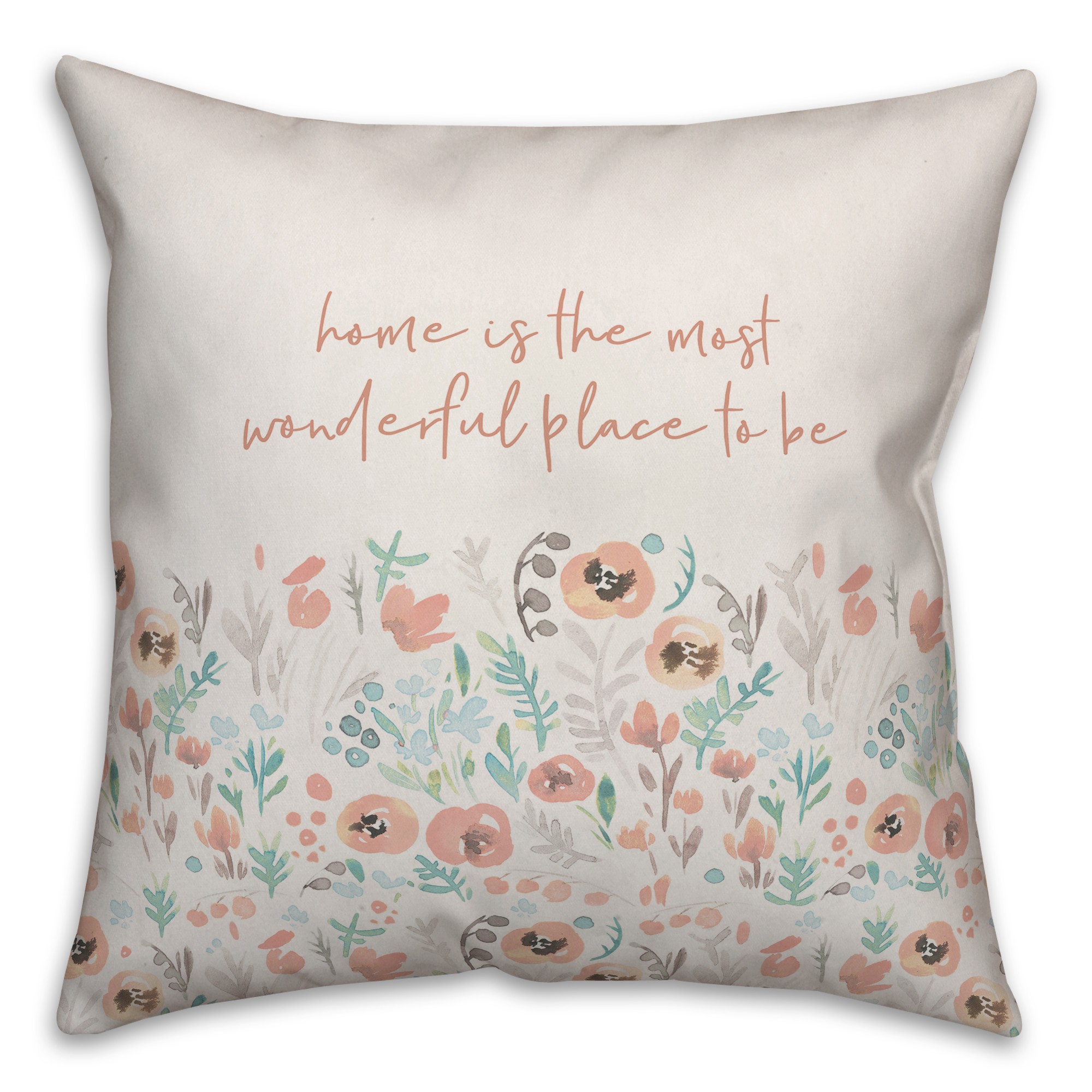 Home is the Most Wonderful Place to Be Pillow