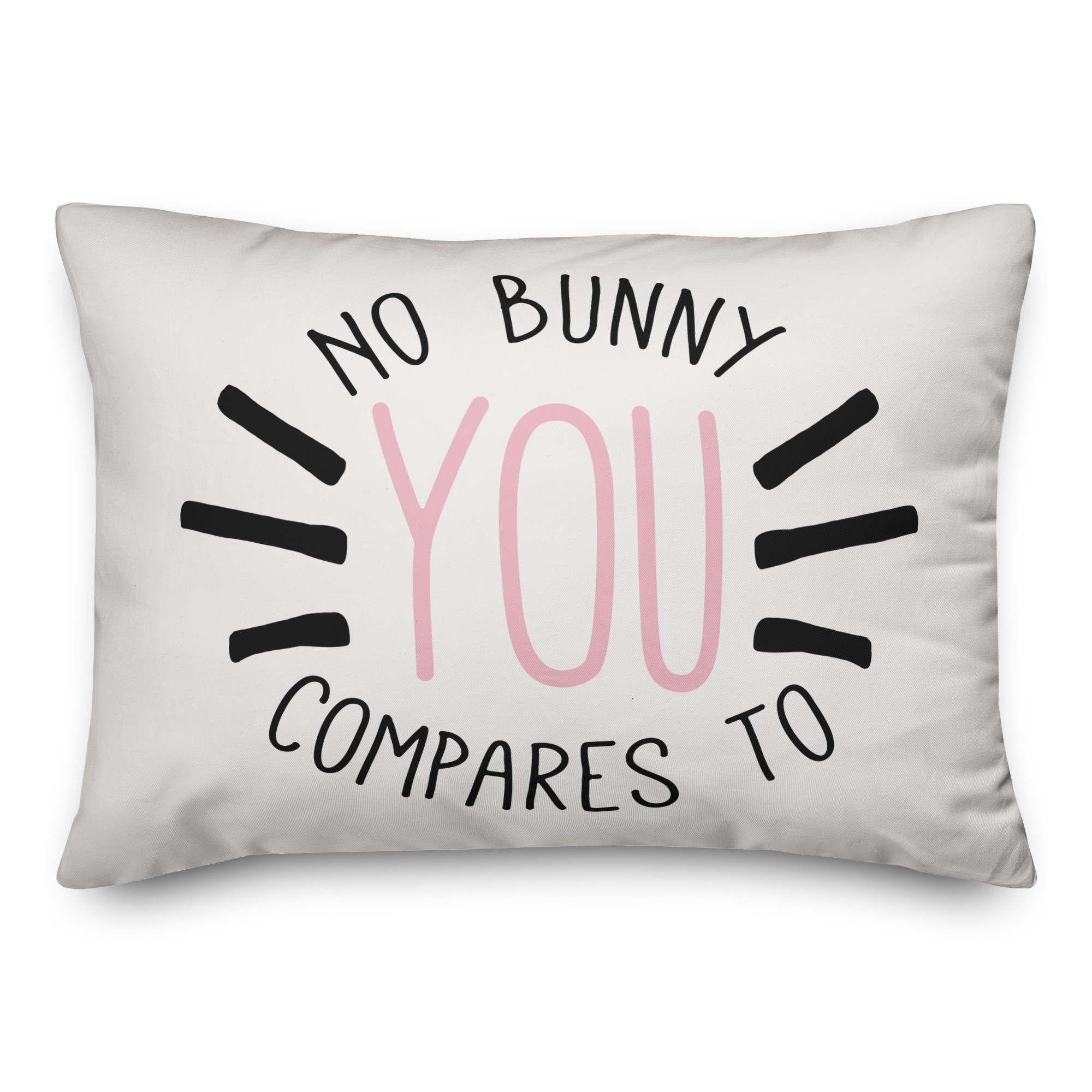 No Bunny Compares to You 14x20 Spun Poly Pillow
