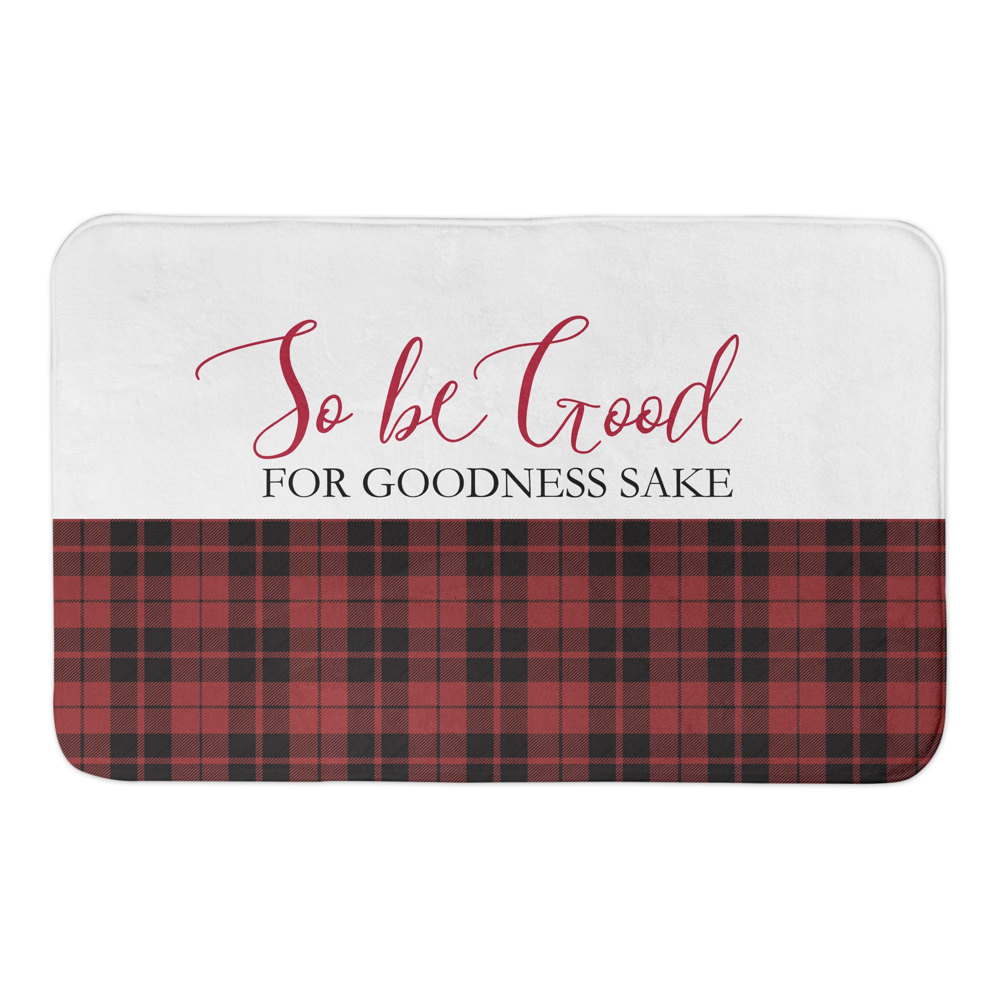 So Be Good for Goodness Sake 34x21 Bath Mat