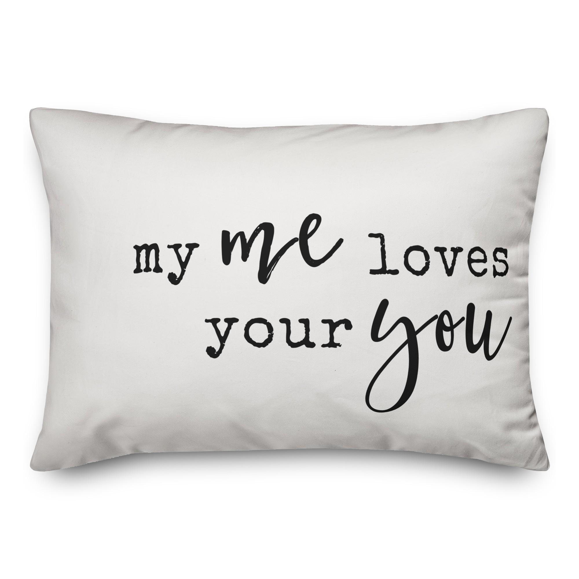 My Me Loves Your You 14x20 Spun Poly Pillow