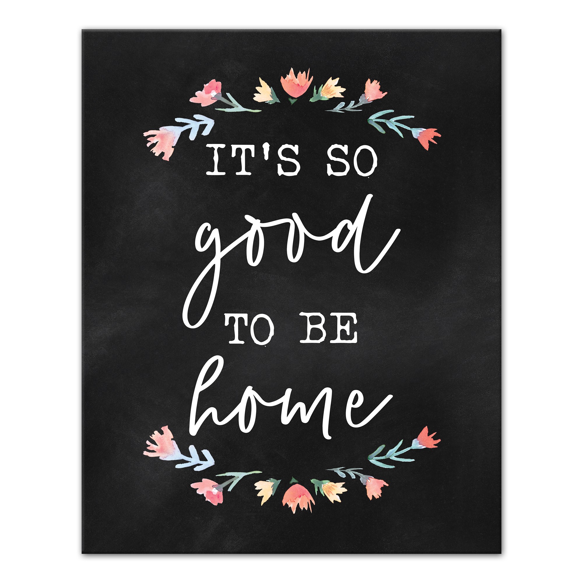 It's so good to be home Canvas Wall Art