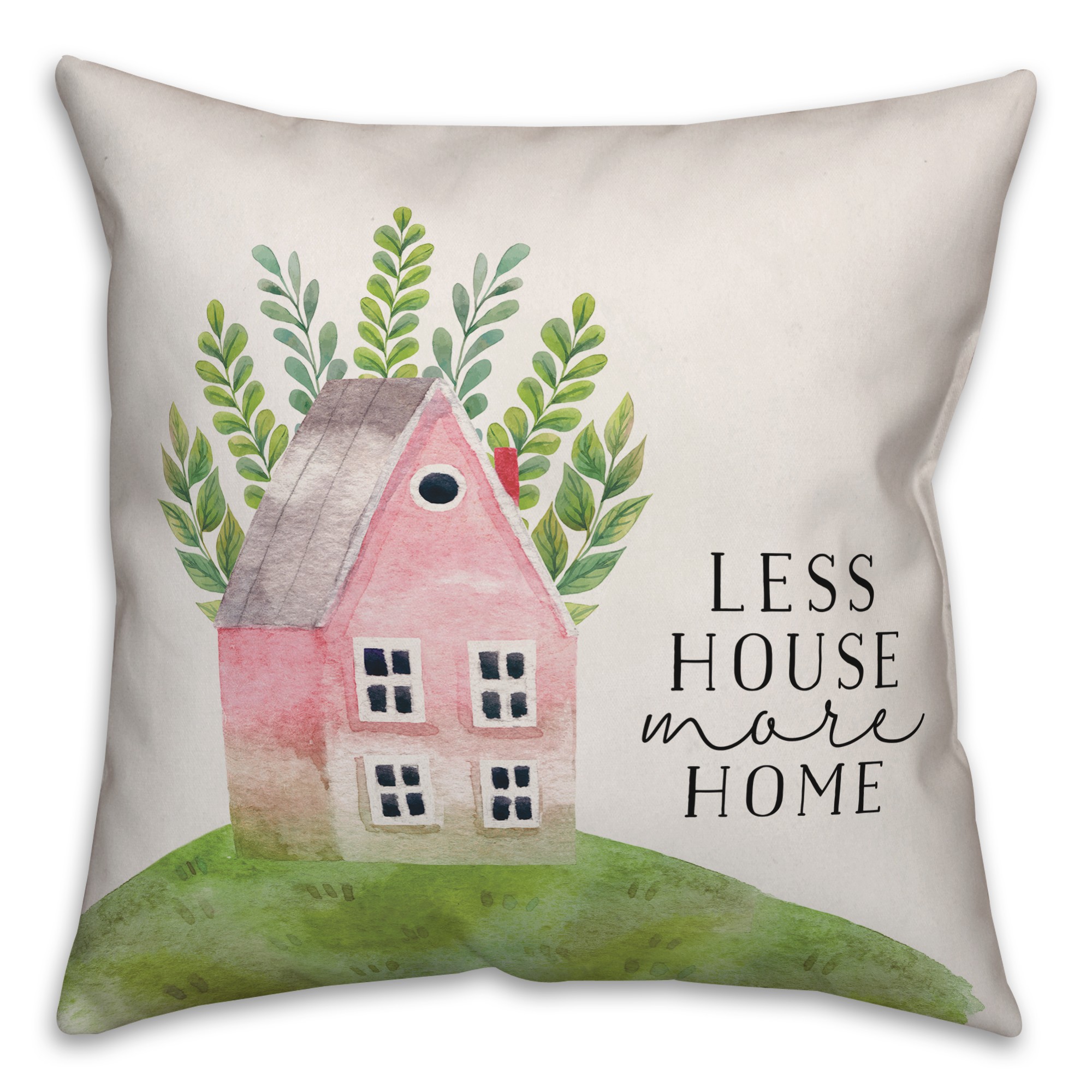 Less House More Home Pillow