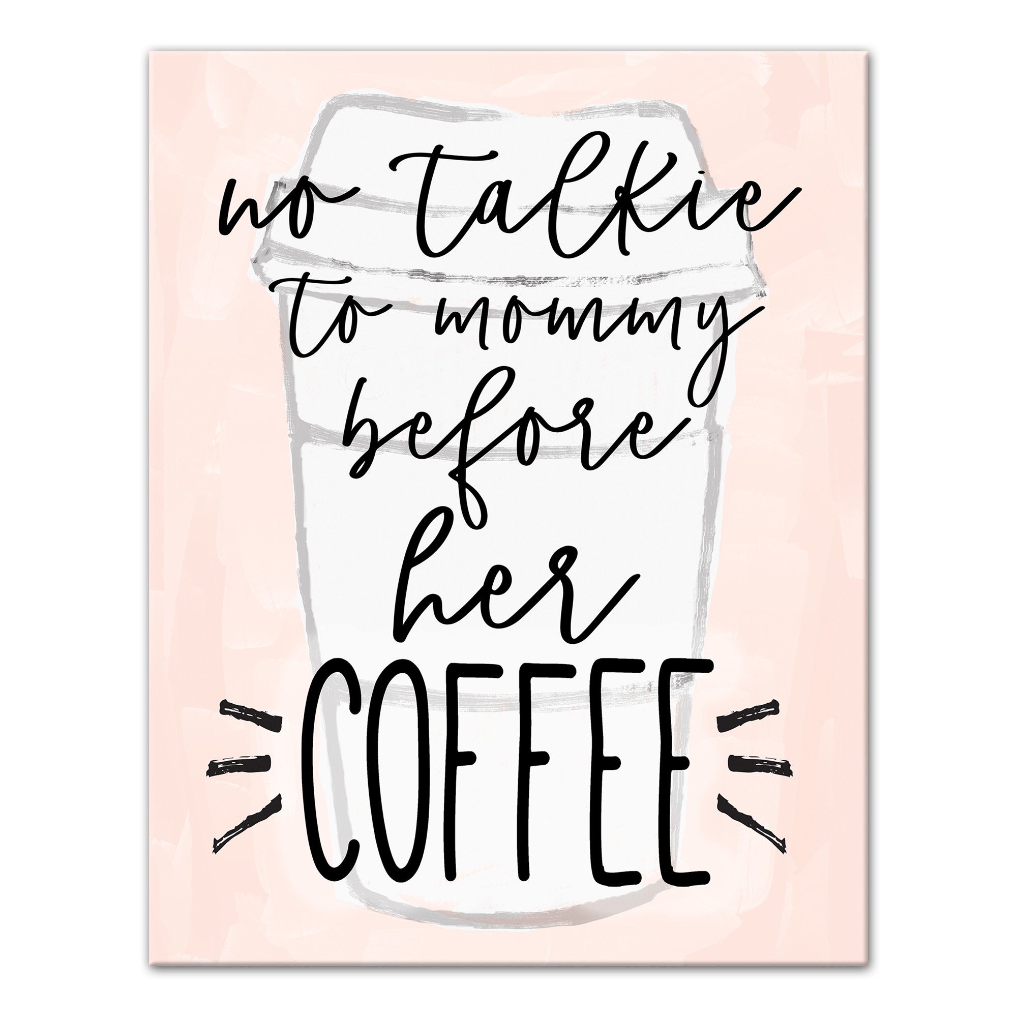 No Talkie to Mommy before her Coffee 11x14 Canvas Wall Art