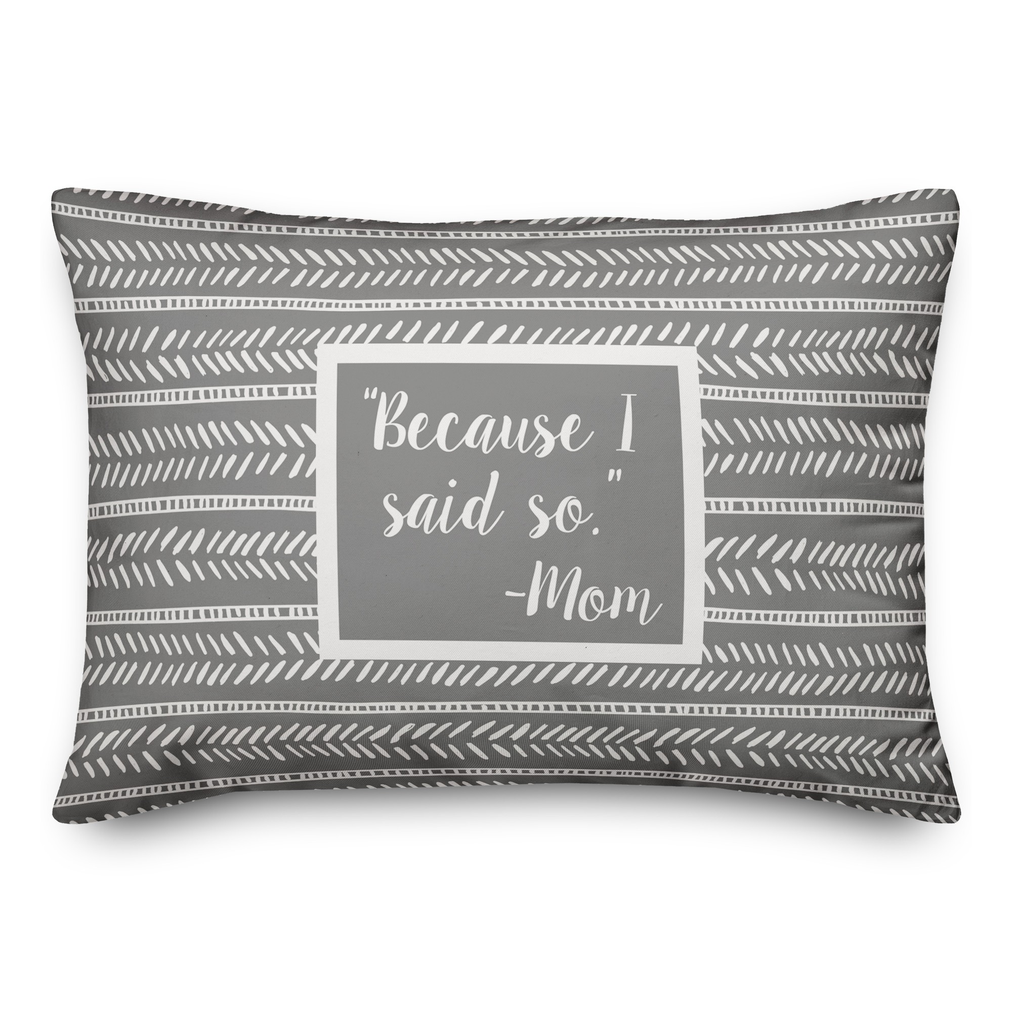 Because I said so Pillow