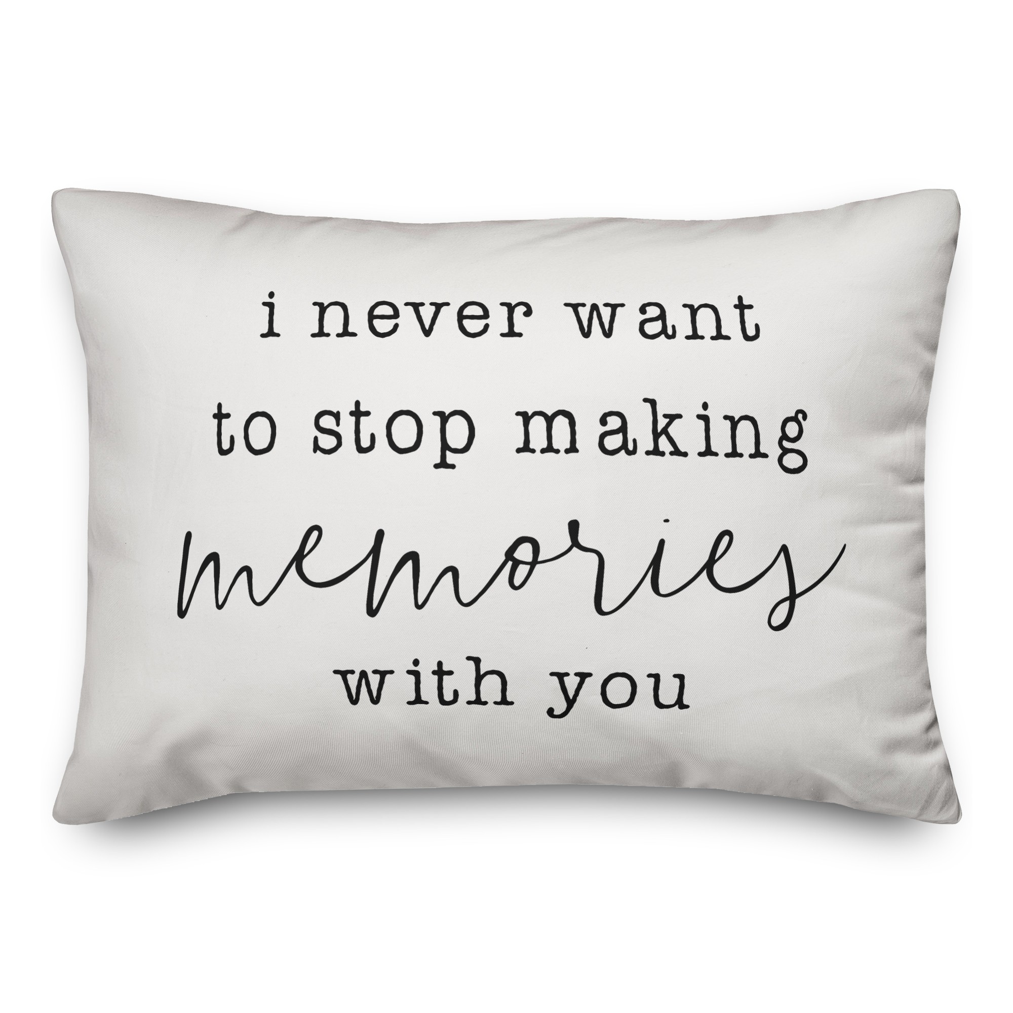 I never want to stop making memories with you 14x20 Spun Poly Pillow Cover