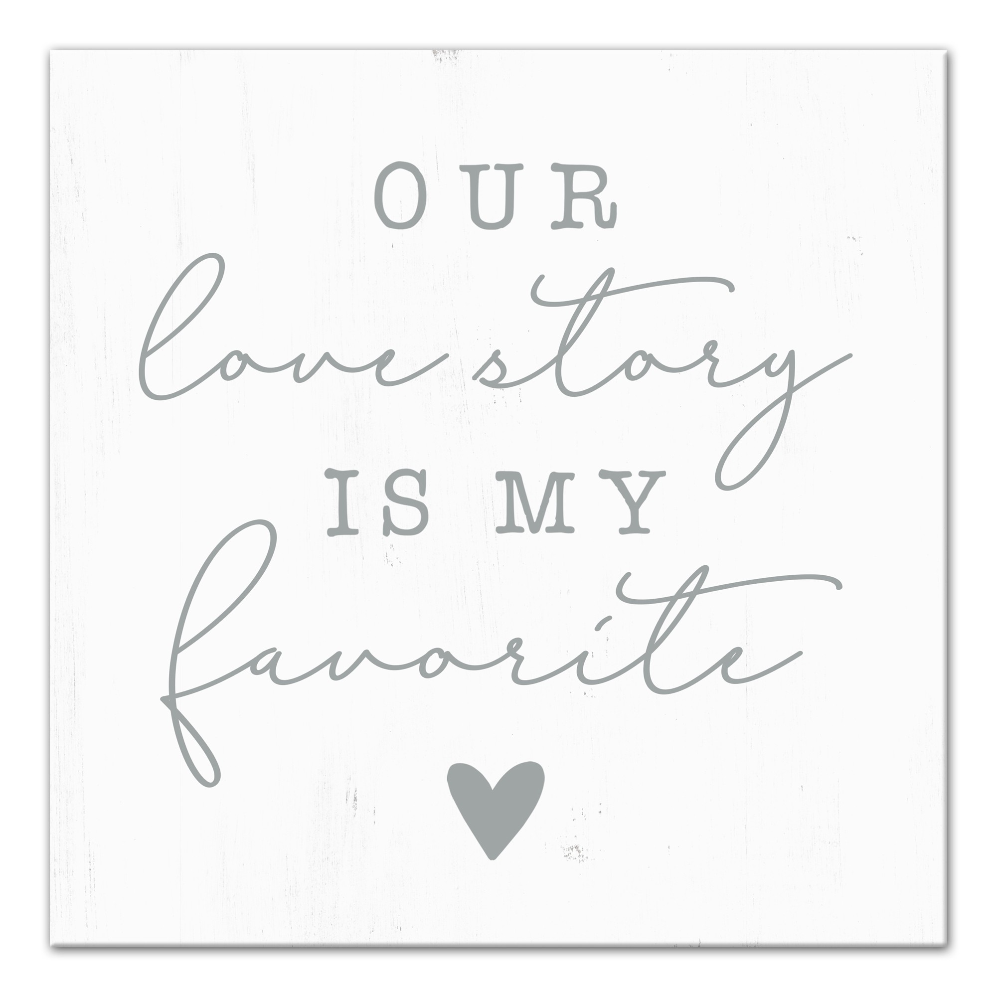 Our love story is my favorite 16x16 Canvas Wall Art