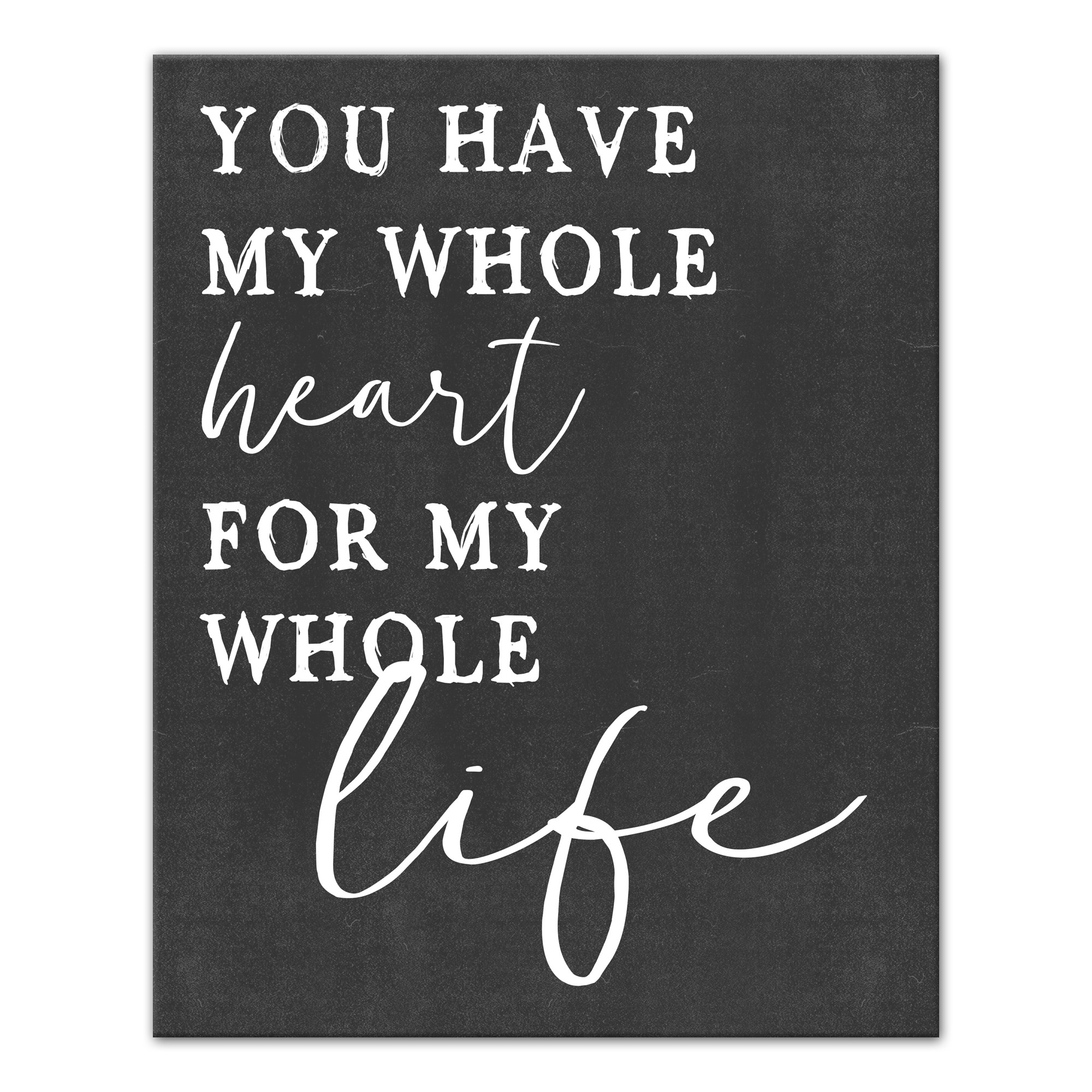 You have my whole heart for my whole life black 16x20 Canvas Wall Art