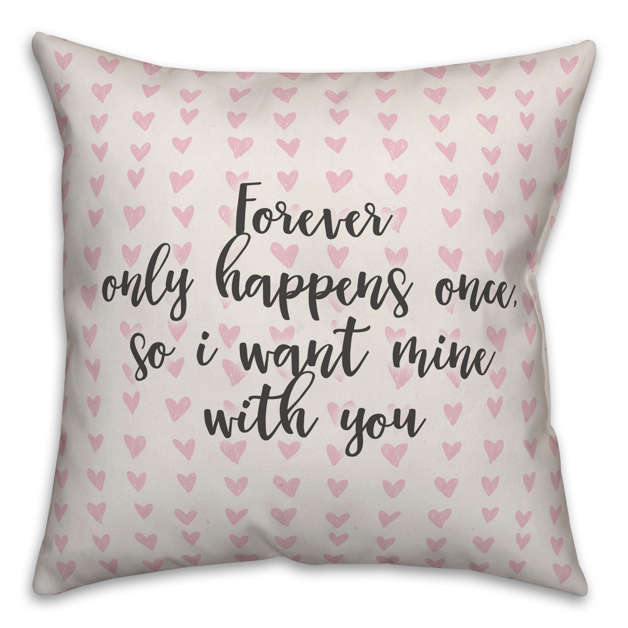 Forever Only Happens Once Spun Poly Pillow