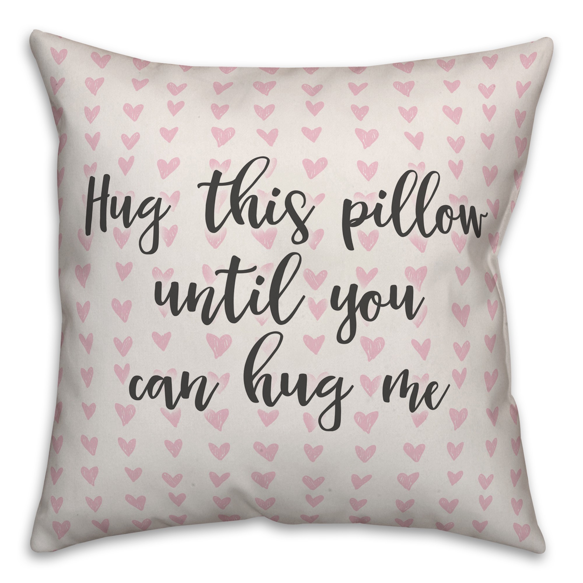 Hug This Pillow Until You Can Hug Me Spun Poly Pillow