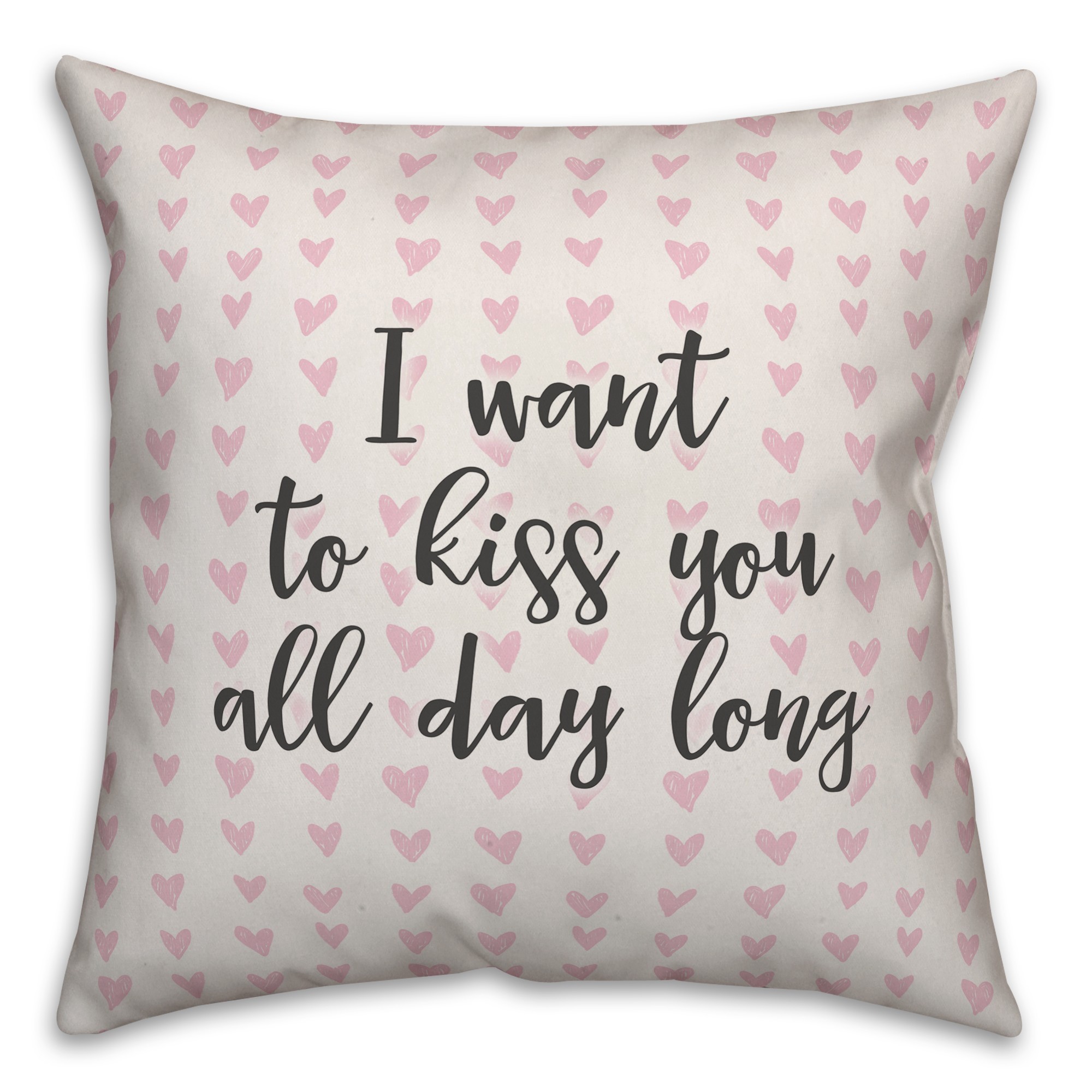 I Want To Kiss You All Day Long Spun Poly Pillow