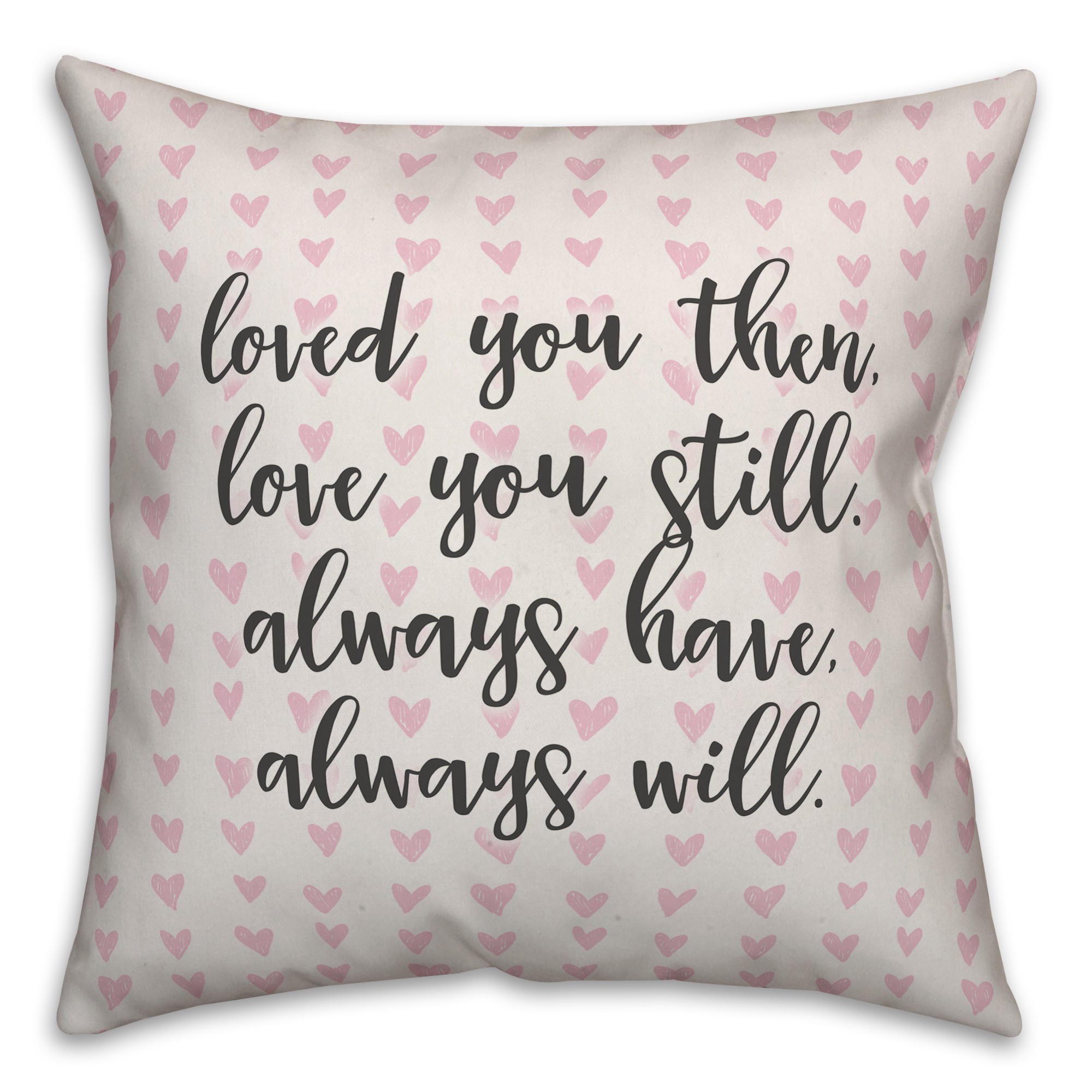 Loved You Then, Love You Still Spun Poly Pillow