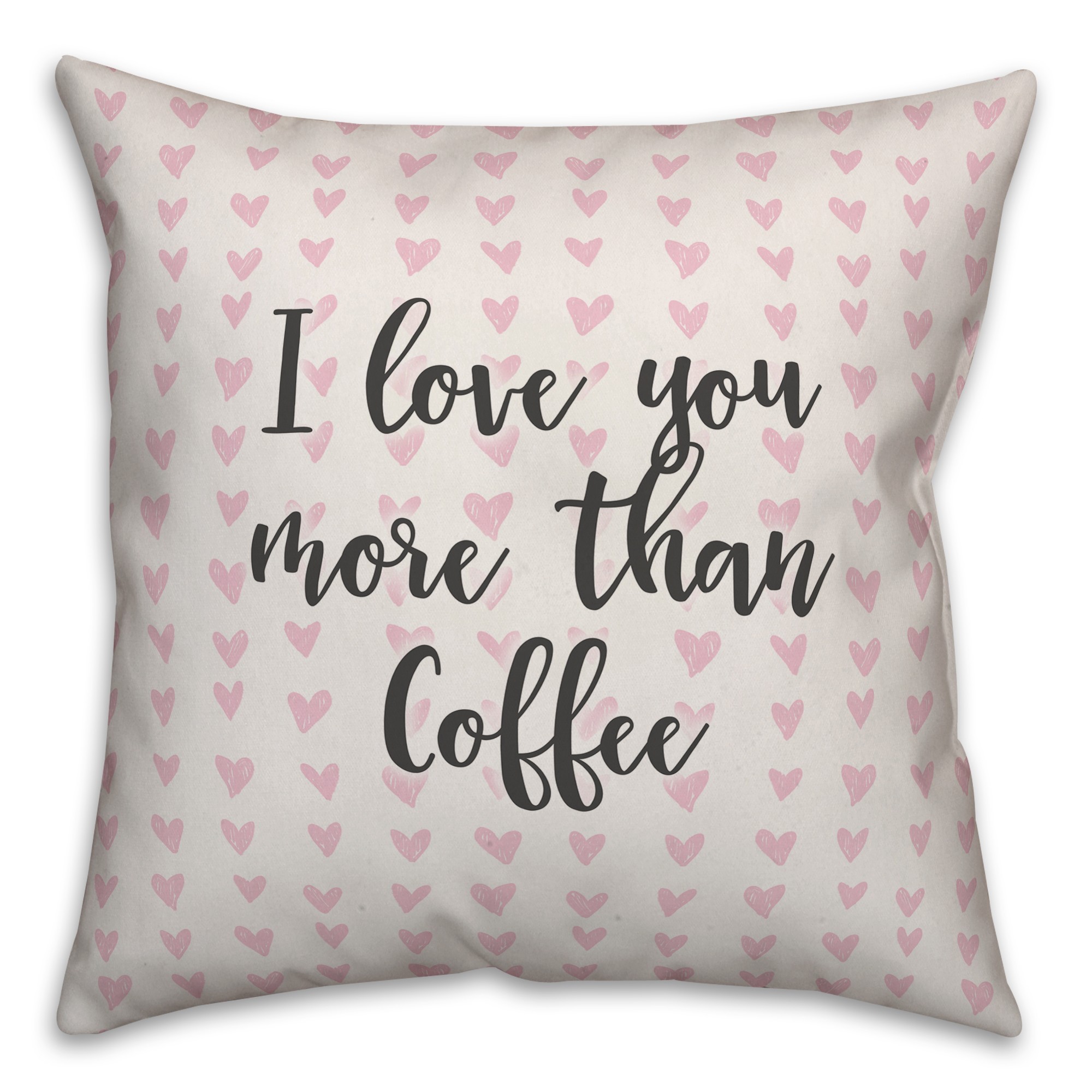 I Love You More Than Coffee Spun Poly Pillow