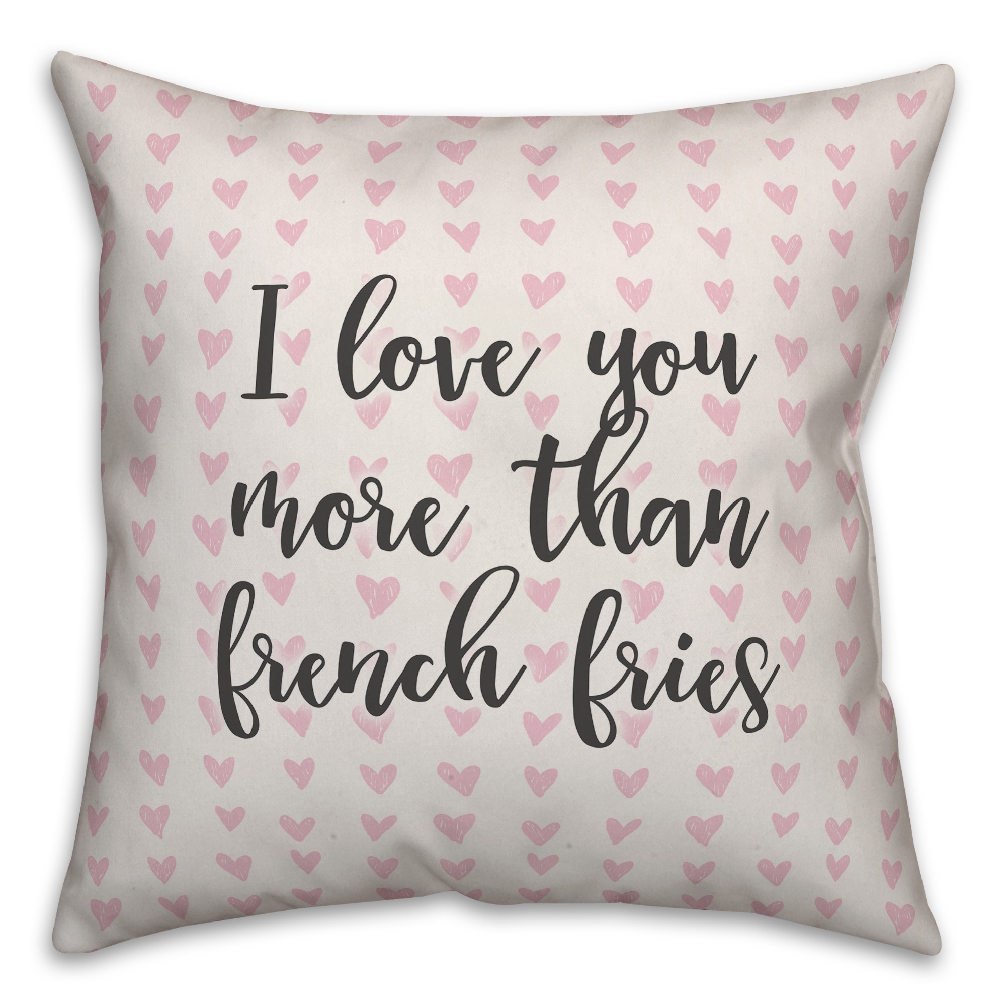 I Love You More Than French Fries Spun Poly Pillow