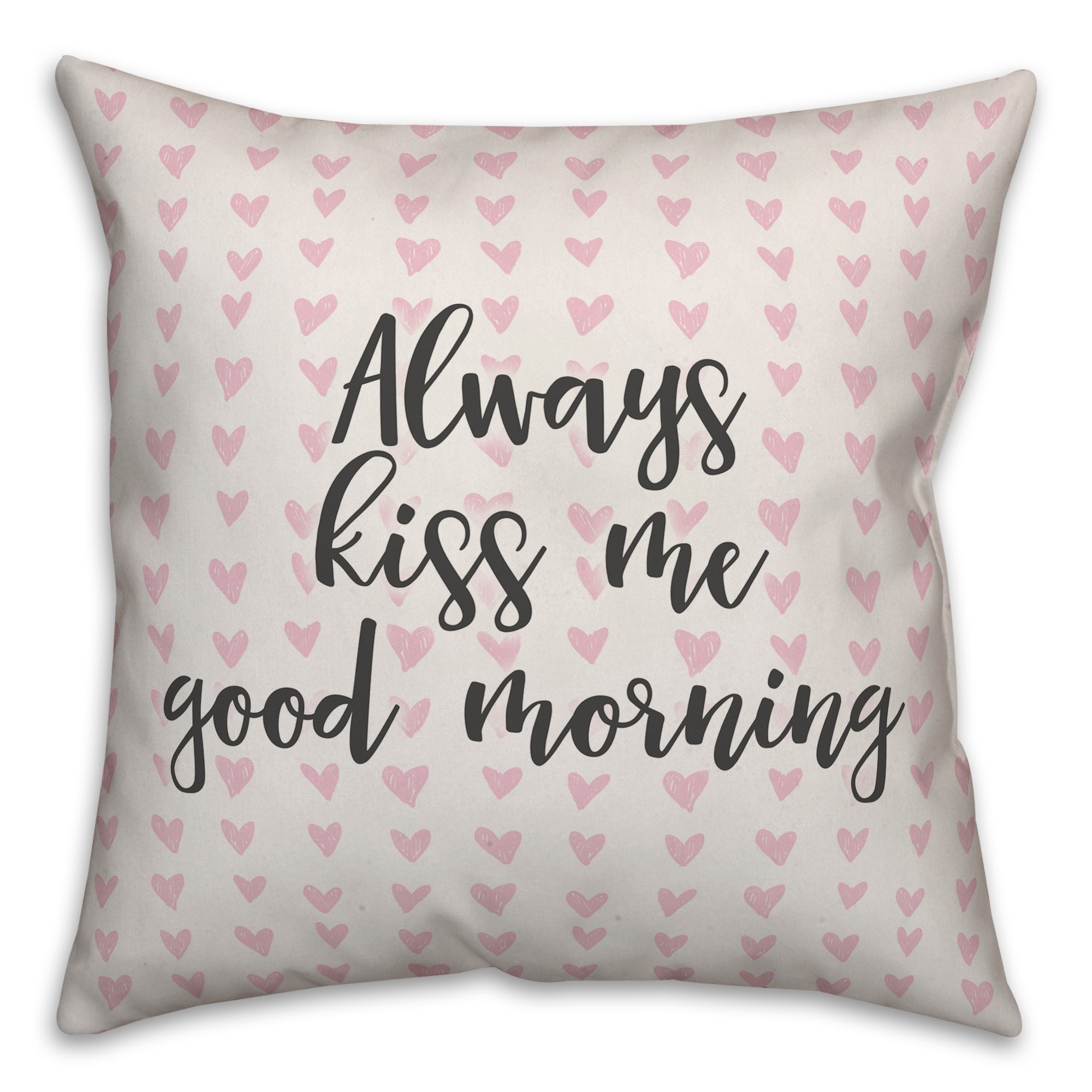 Always Kiss Me Good Morning Spun Poly Pillow