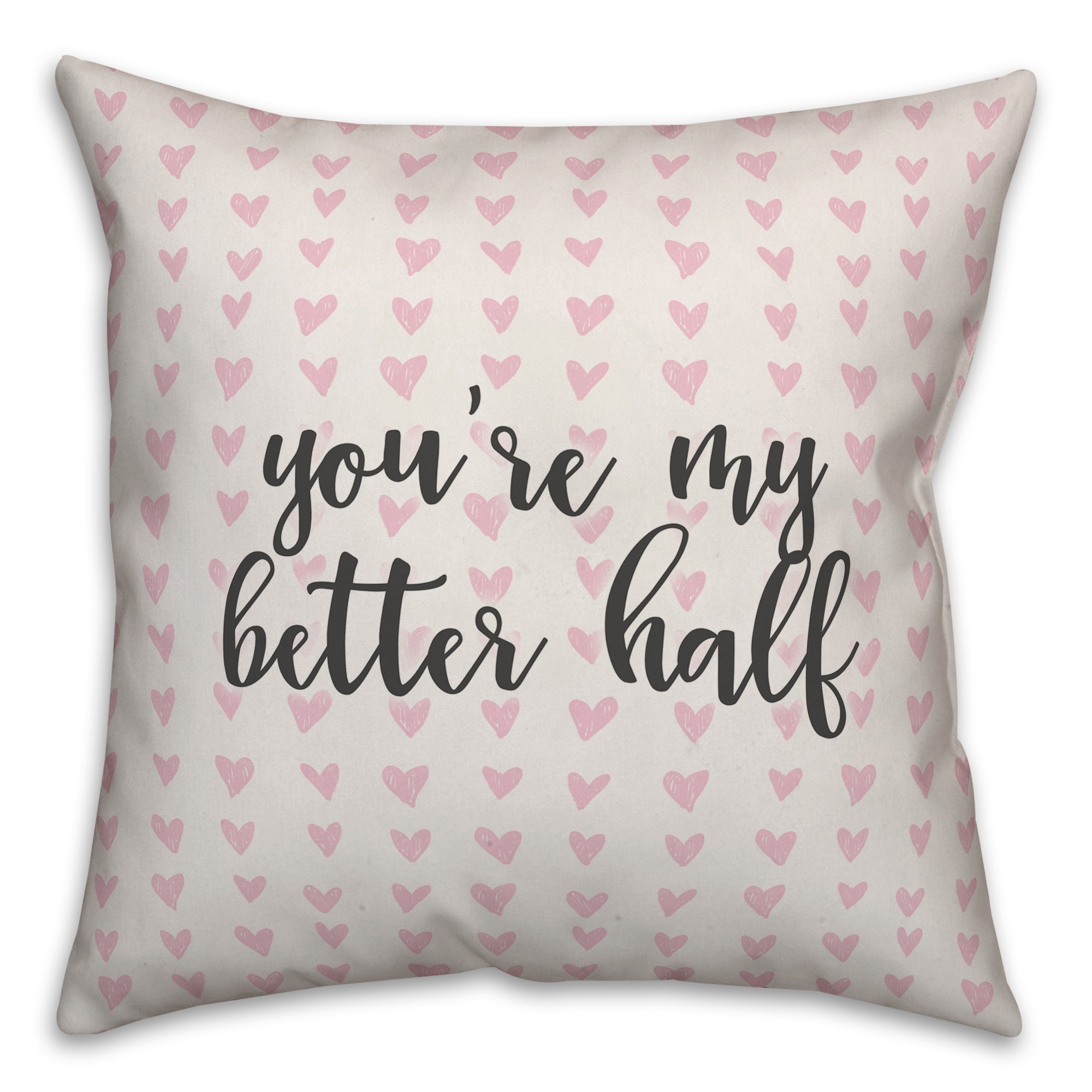 You're My Better Half Spun Poly Pillow Cover