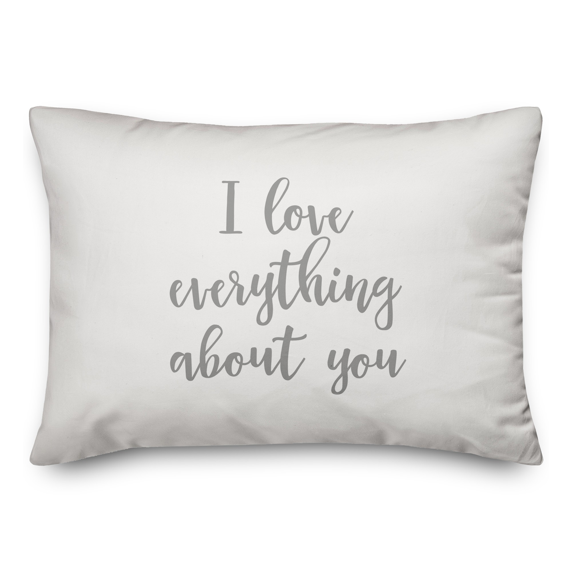 I Love Everything About You  Pillow