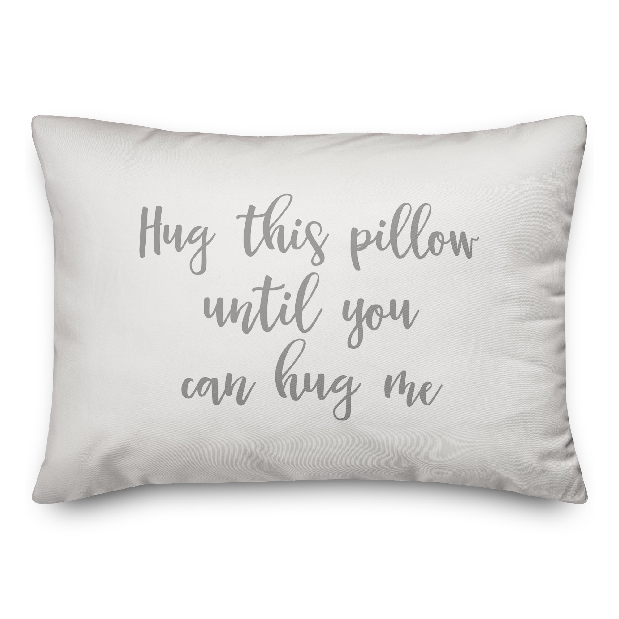 Hug This Pillow Until You Can Hug Me  Pillow