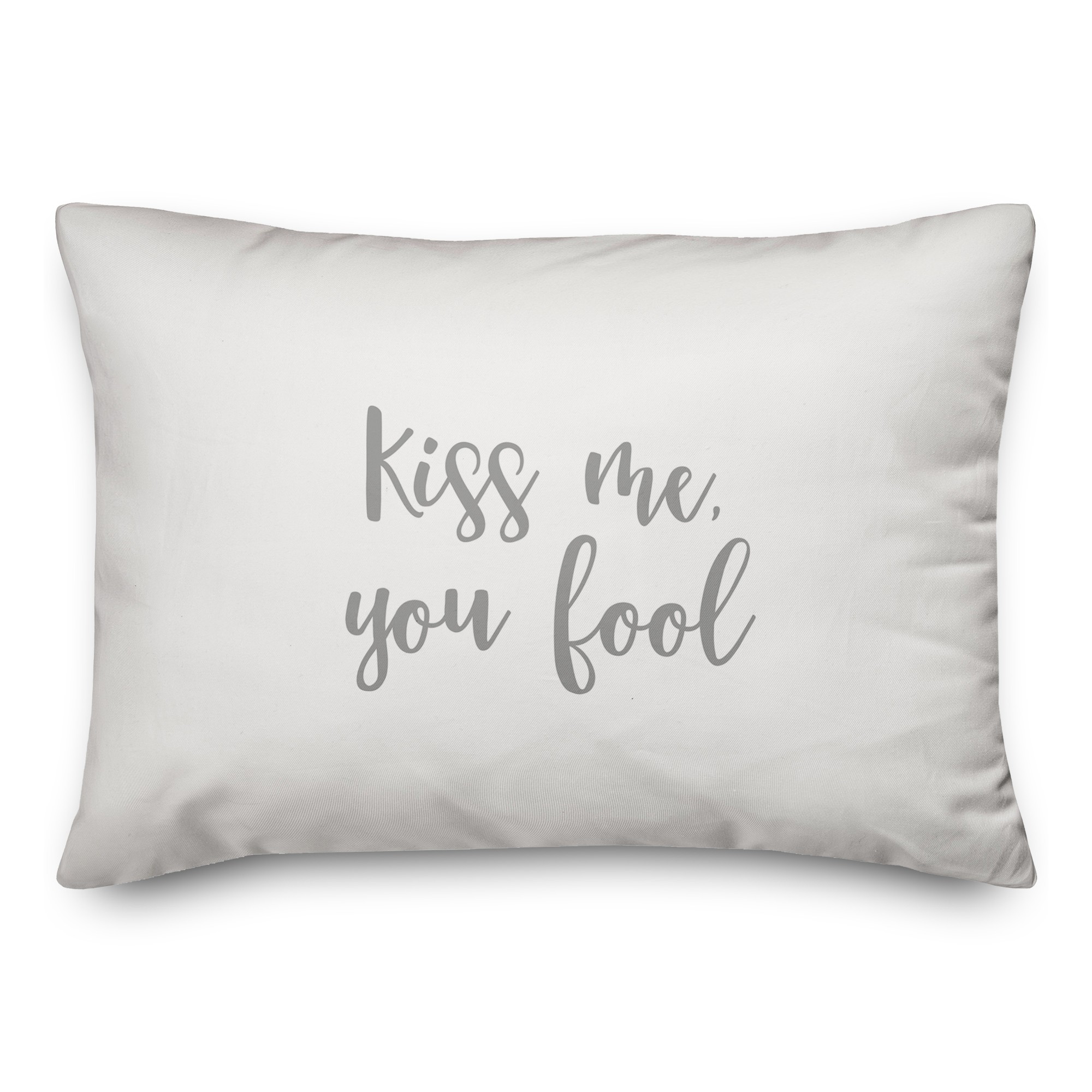 Kiss Me You Fool  Pillow