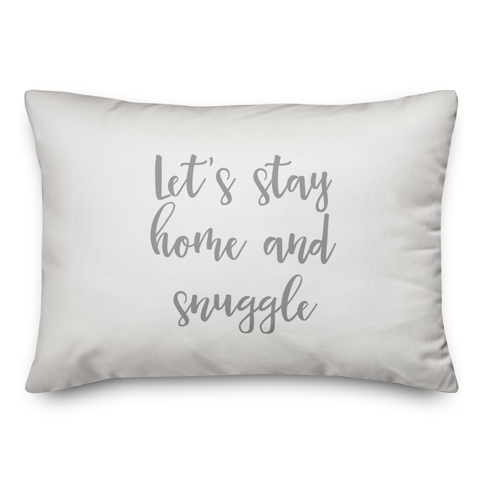 Let's Stay Home And Snuggle  Pillow