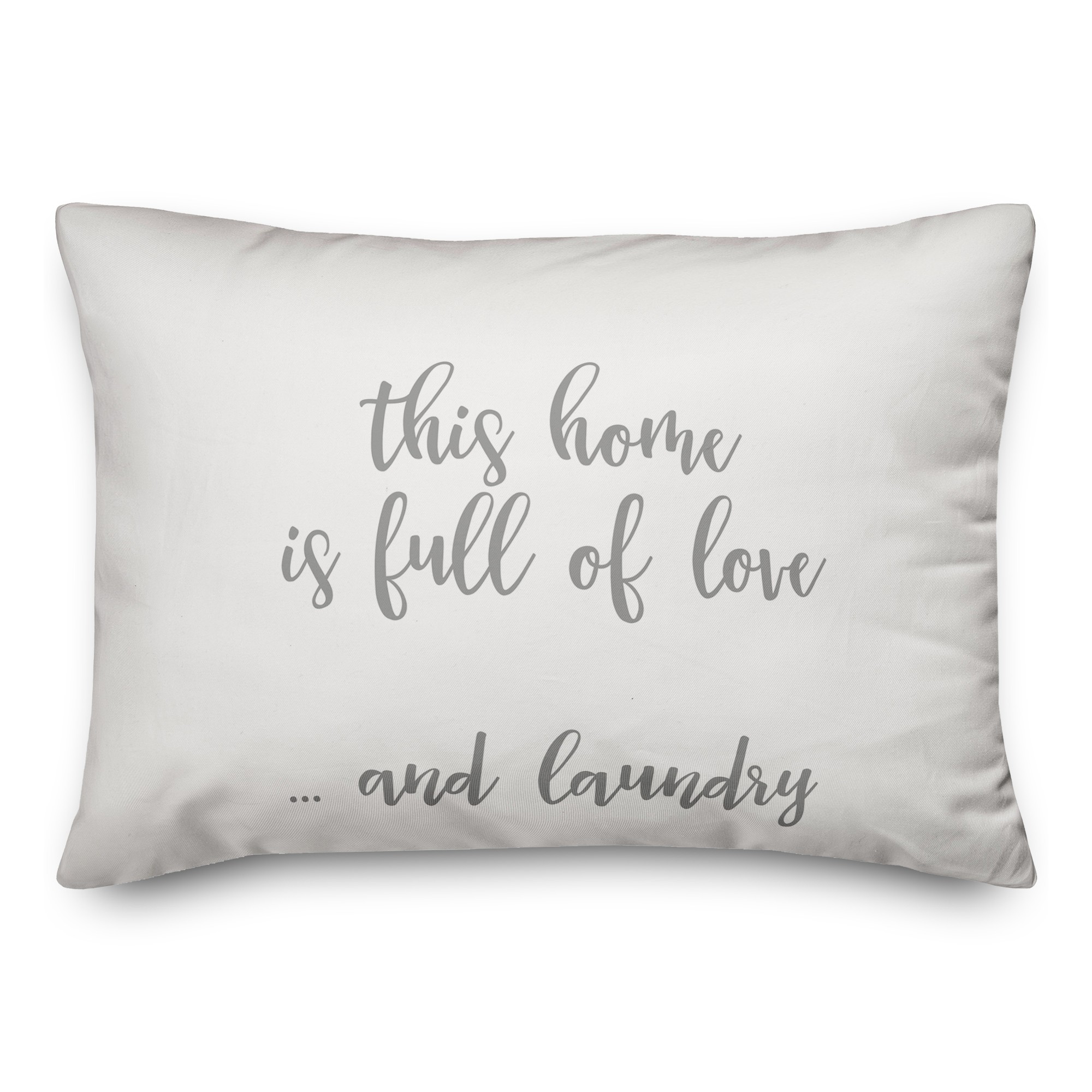 This Home Is Full Of Love And Laundry  Pillow