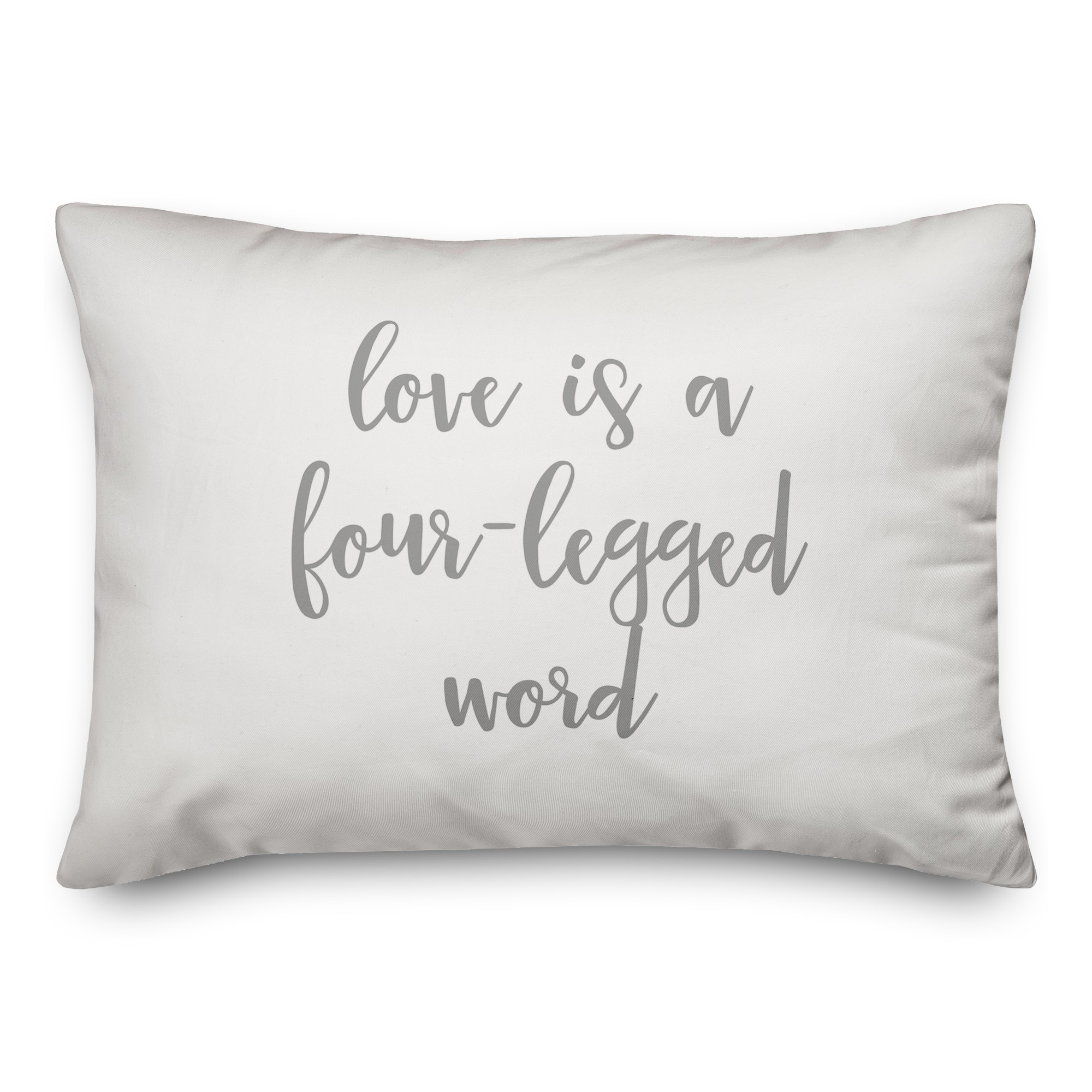 Love Is A Four-Legged Word  Pillow