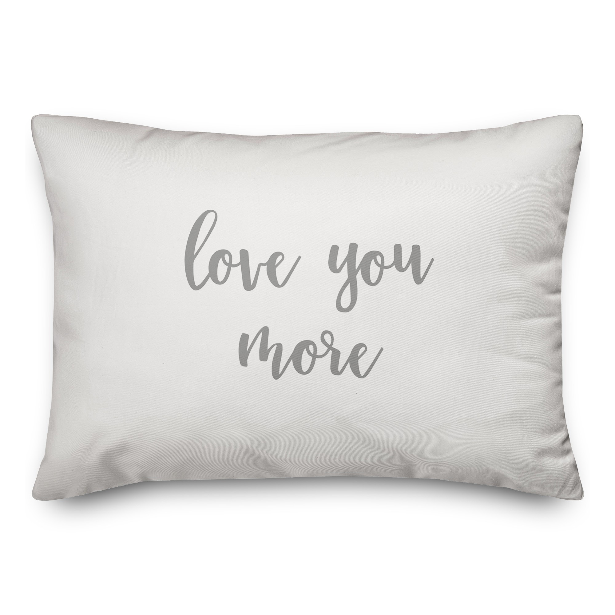 Love You More  Pillow