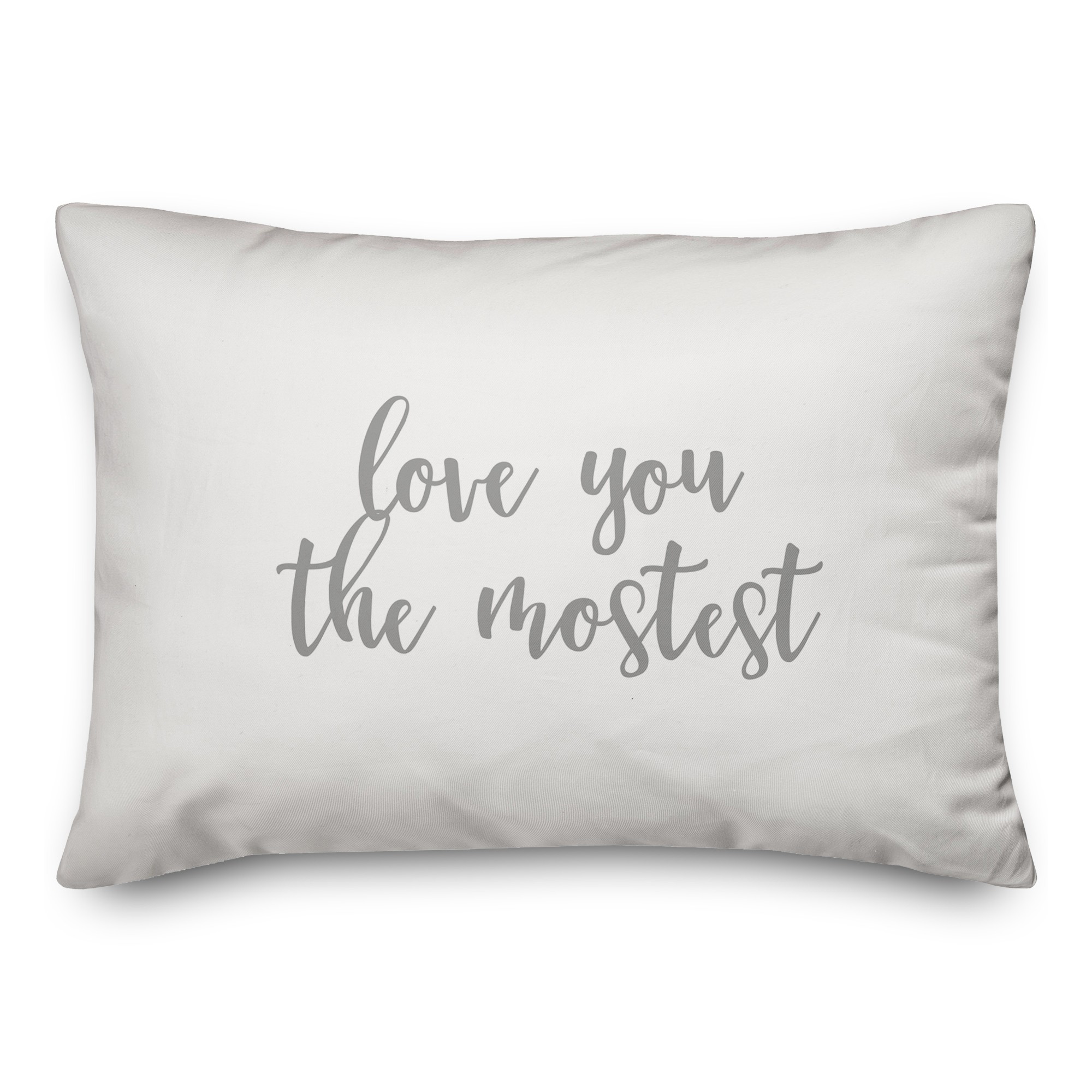 Love You The Mostest  Pillow