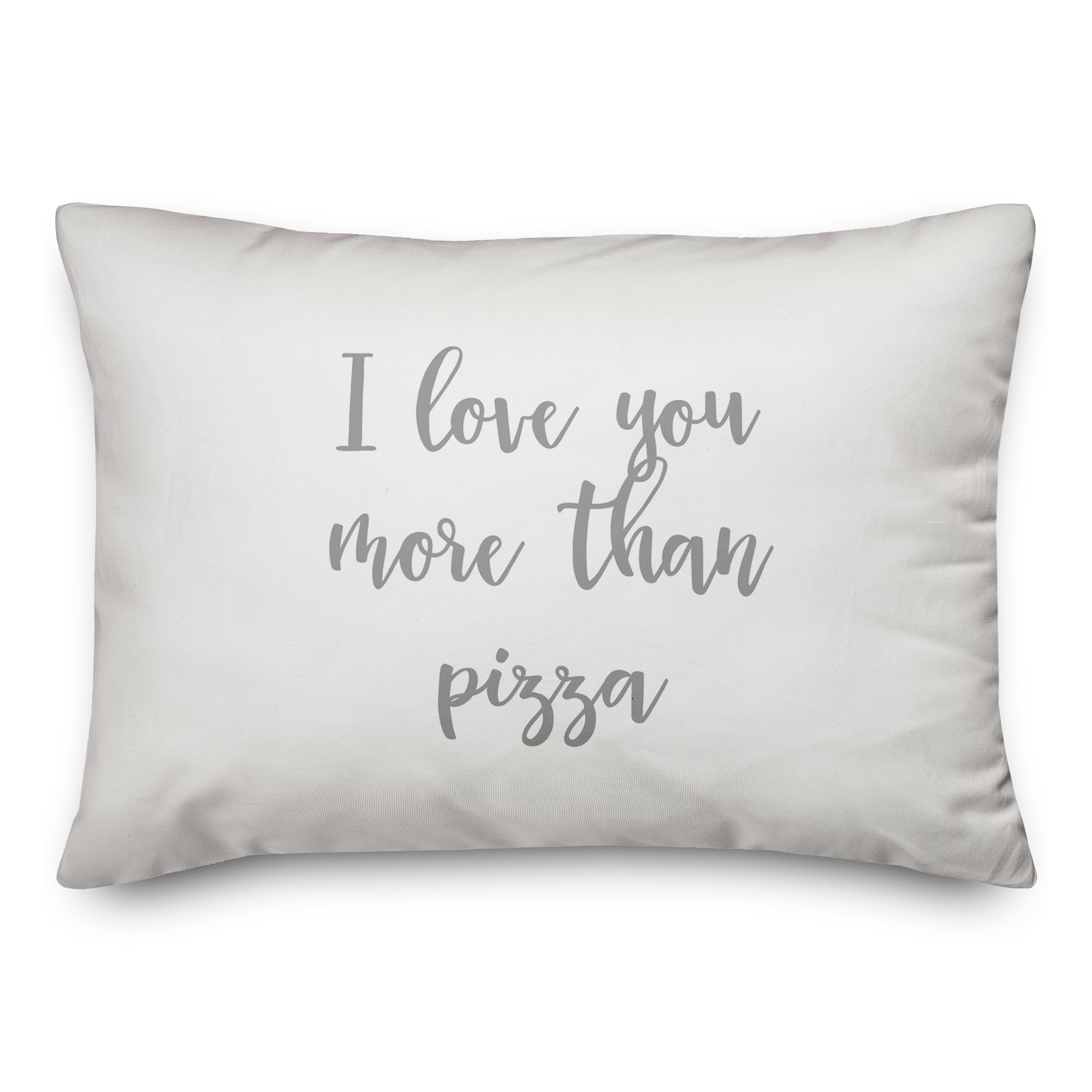 I Love You More Than Pizza  Pillow