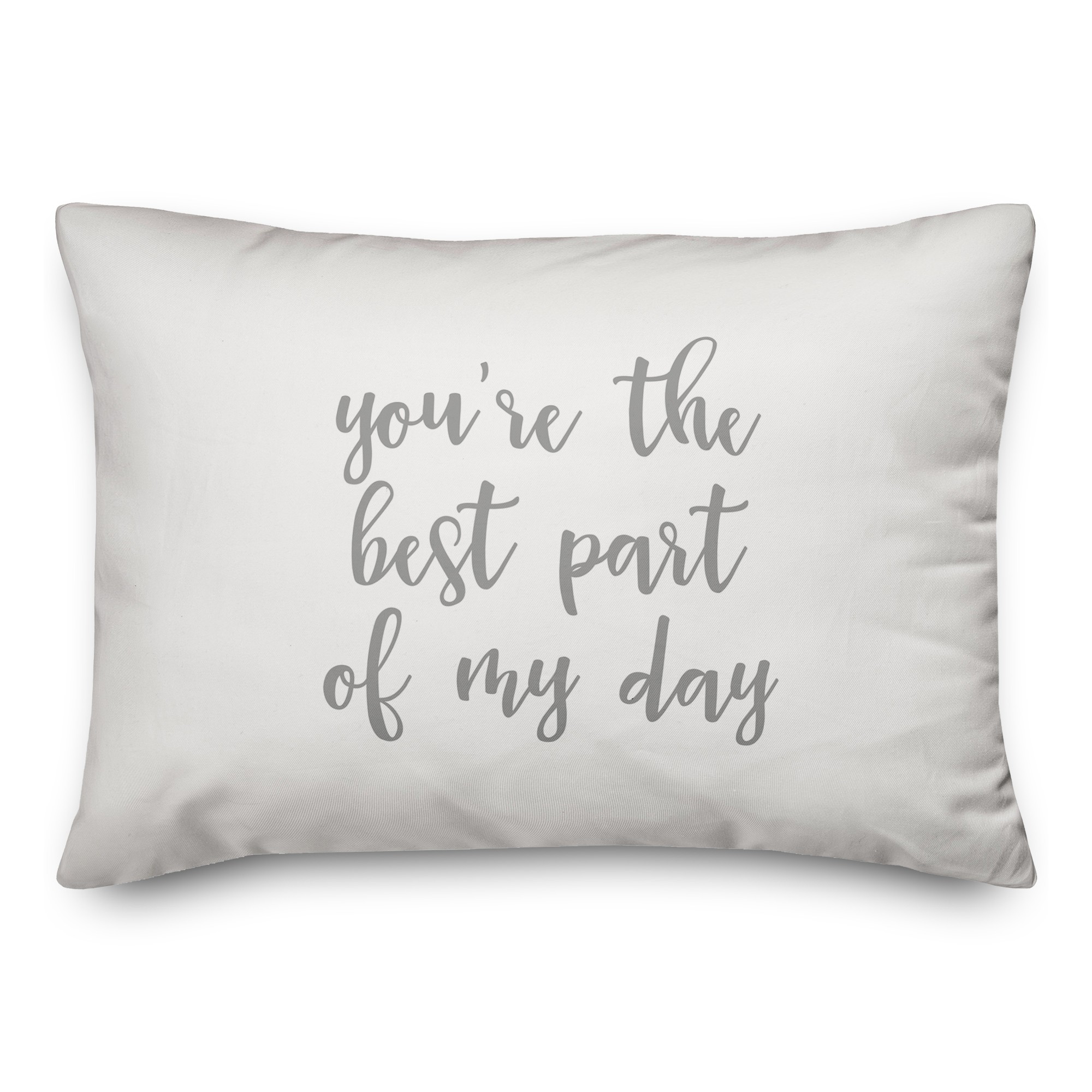 You're The Best Part Of My Day  Pillow