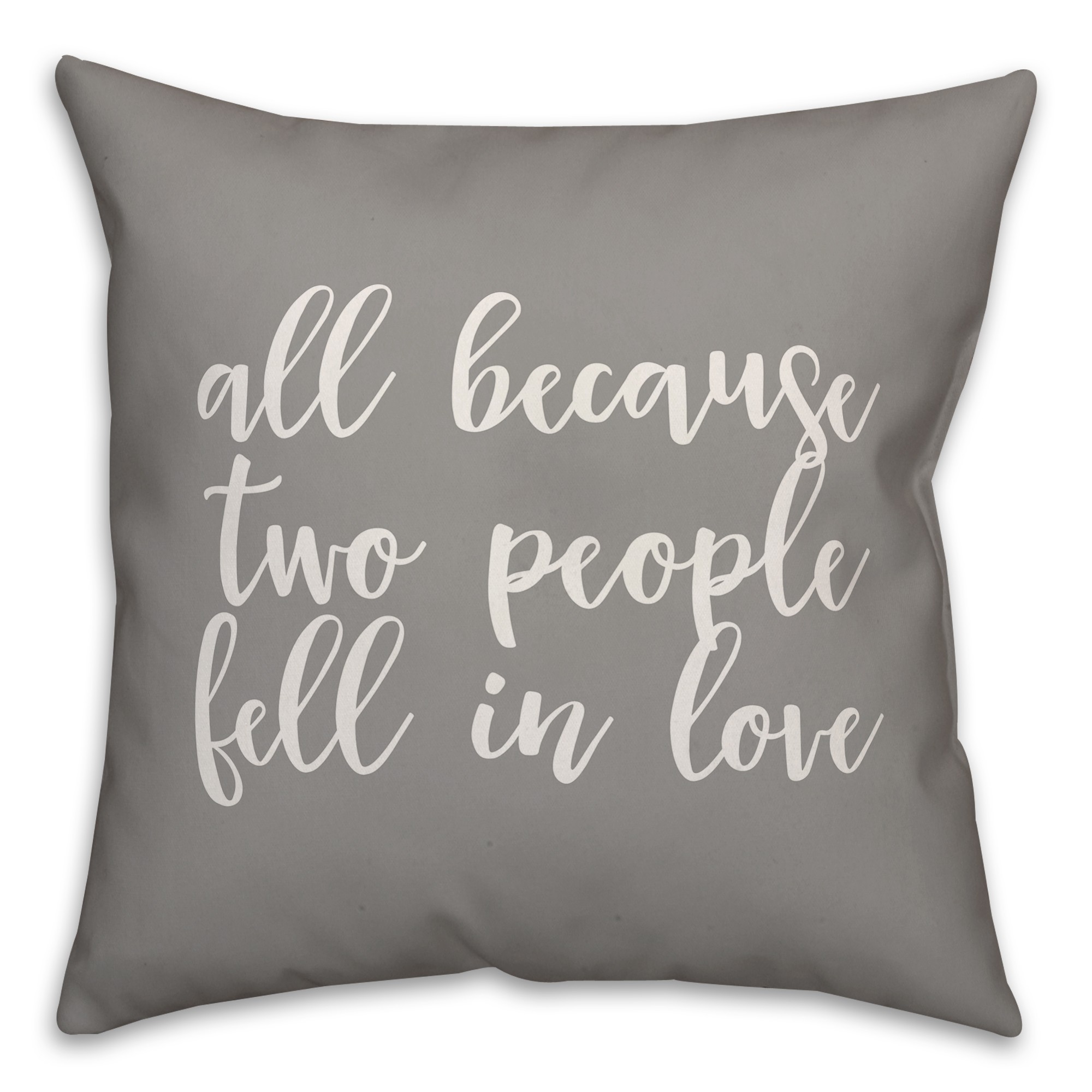 All Because Two People Fell In Love 16x16 Spun Poly Pillow Cover