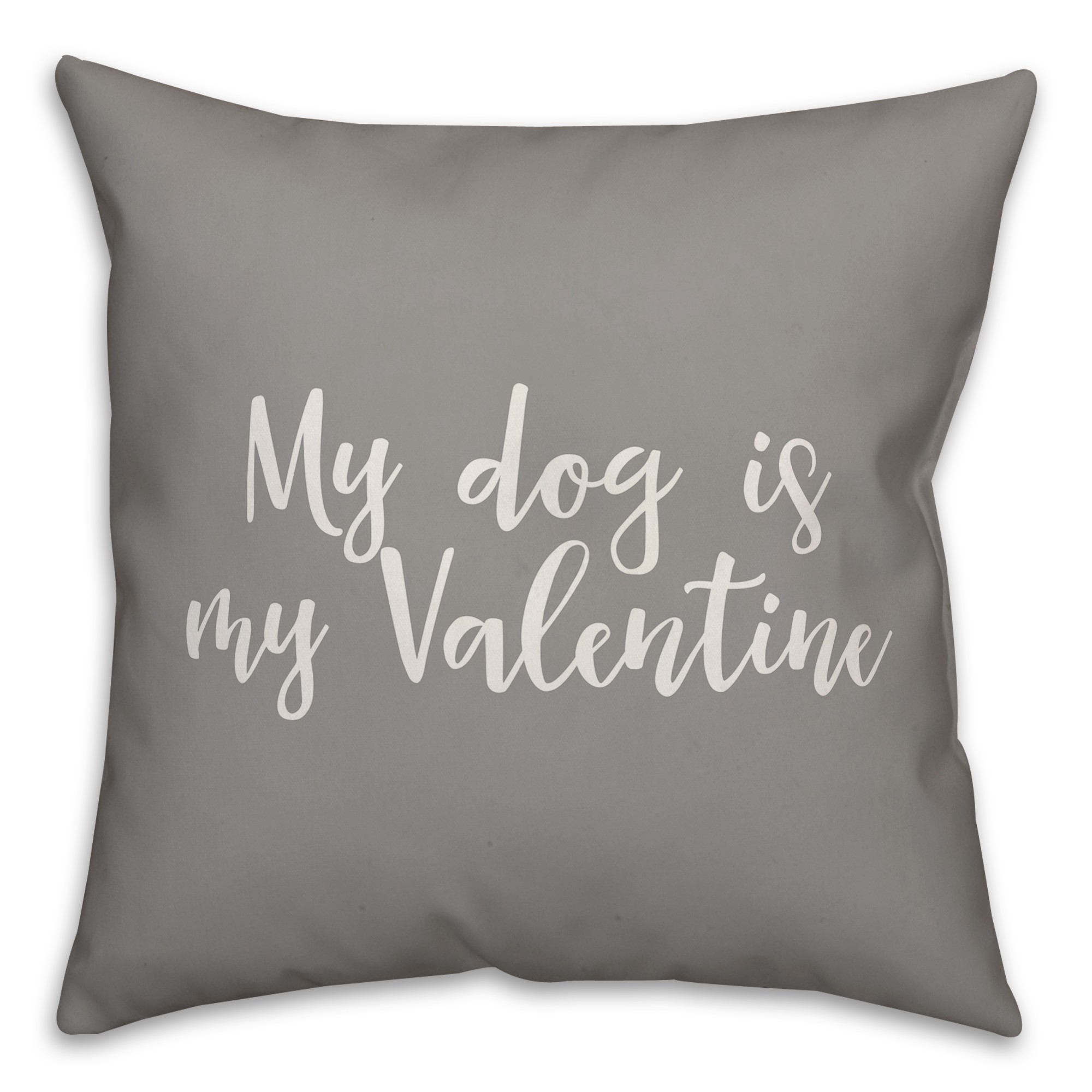 My Dog Is My Valentine 16x16 Spun Poly Pillow Cover