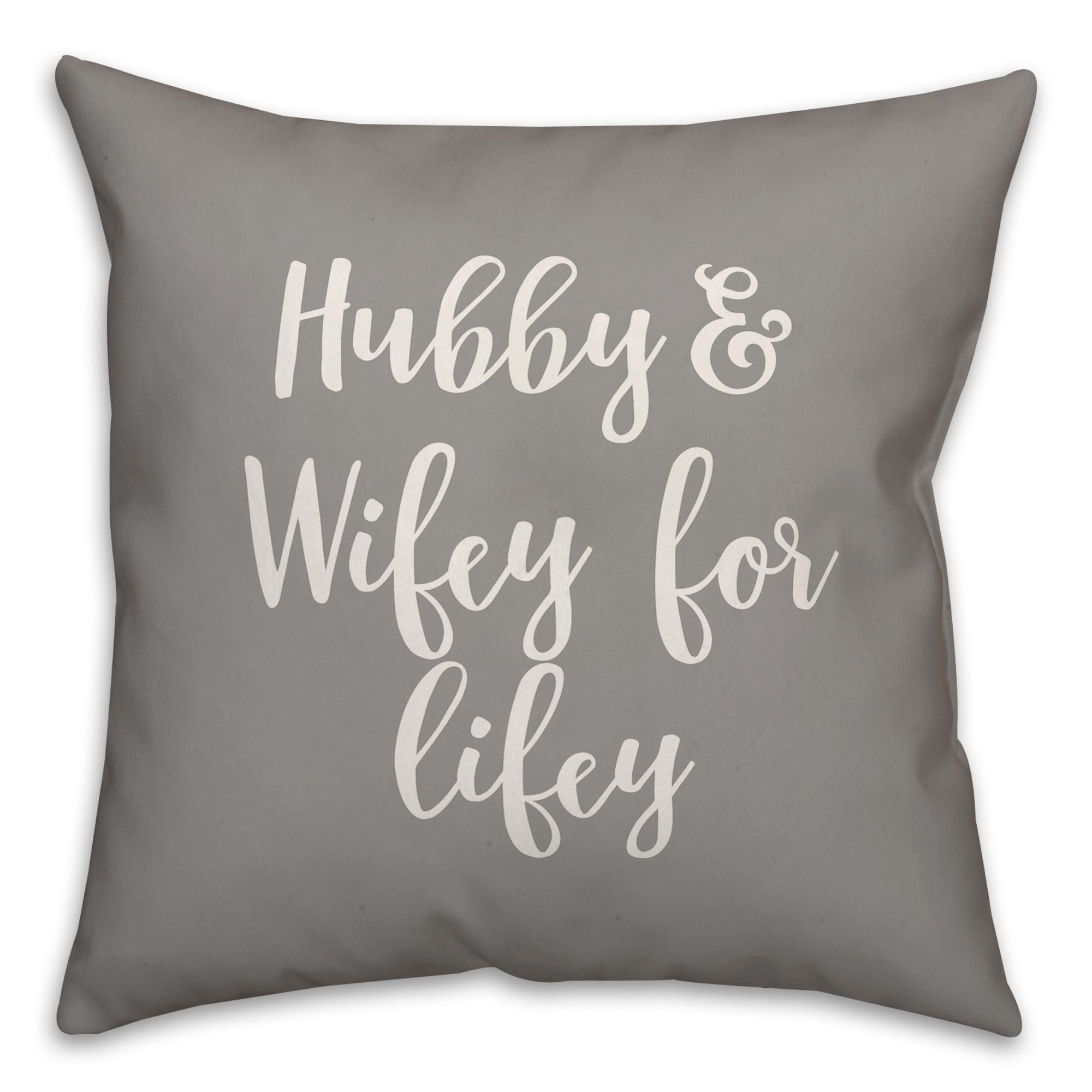 Hubby & Wifey For Lifey 16x16 Spun Poly Pillow Cover