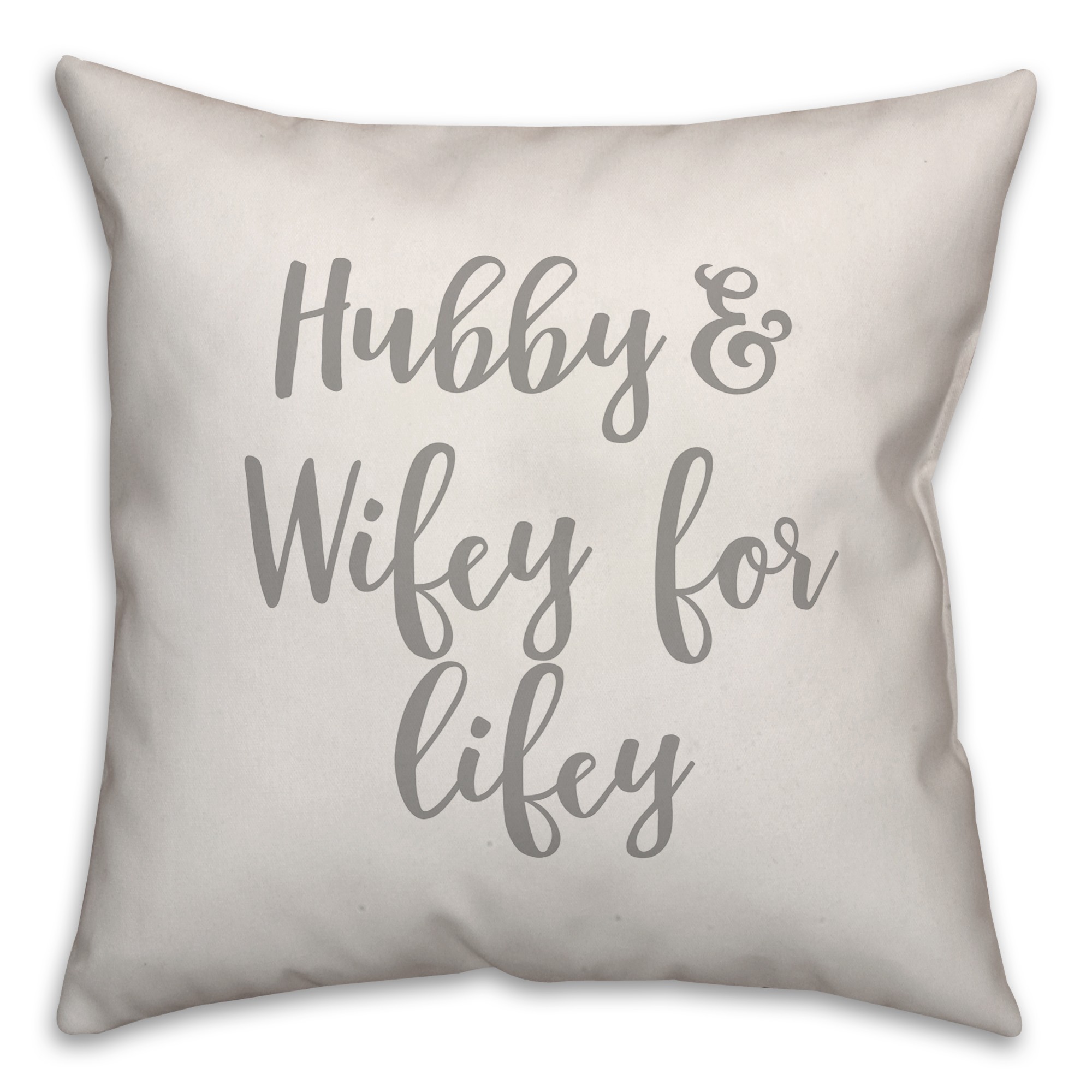 Hubby & Wifey For Lifey 16x16 Spun Poly Pillow Cover