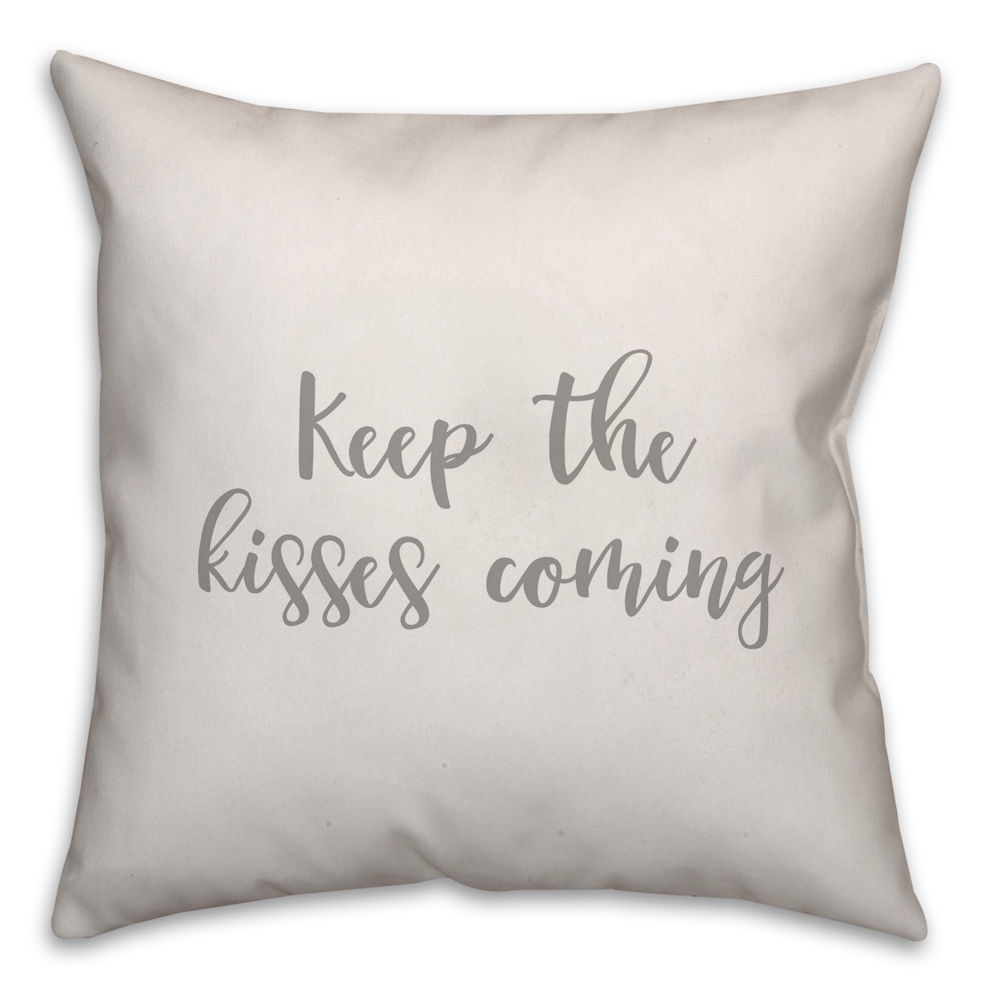 Keep The Kisses Coming 16x16 Spun Poly Pillow Cover