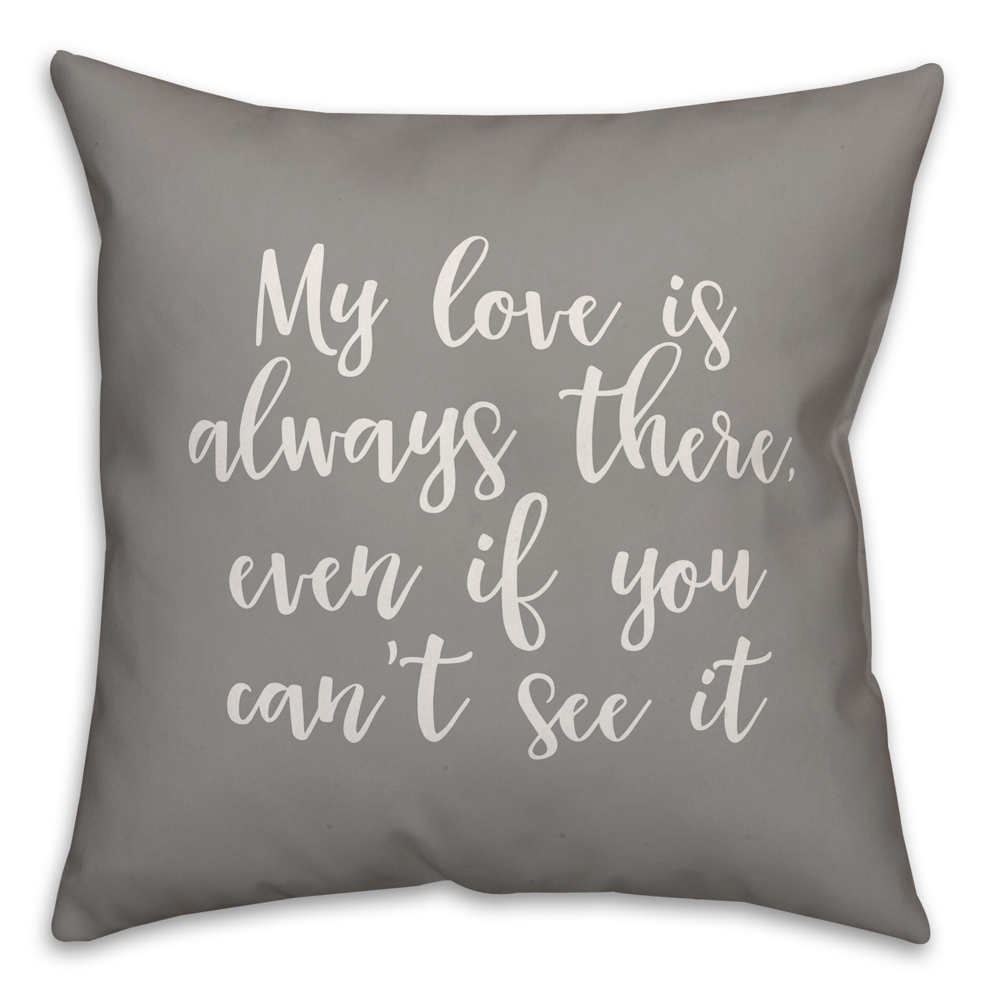My Love Is Always There 16x16 Spun Poly Pillow Cover