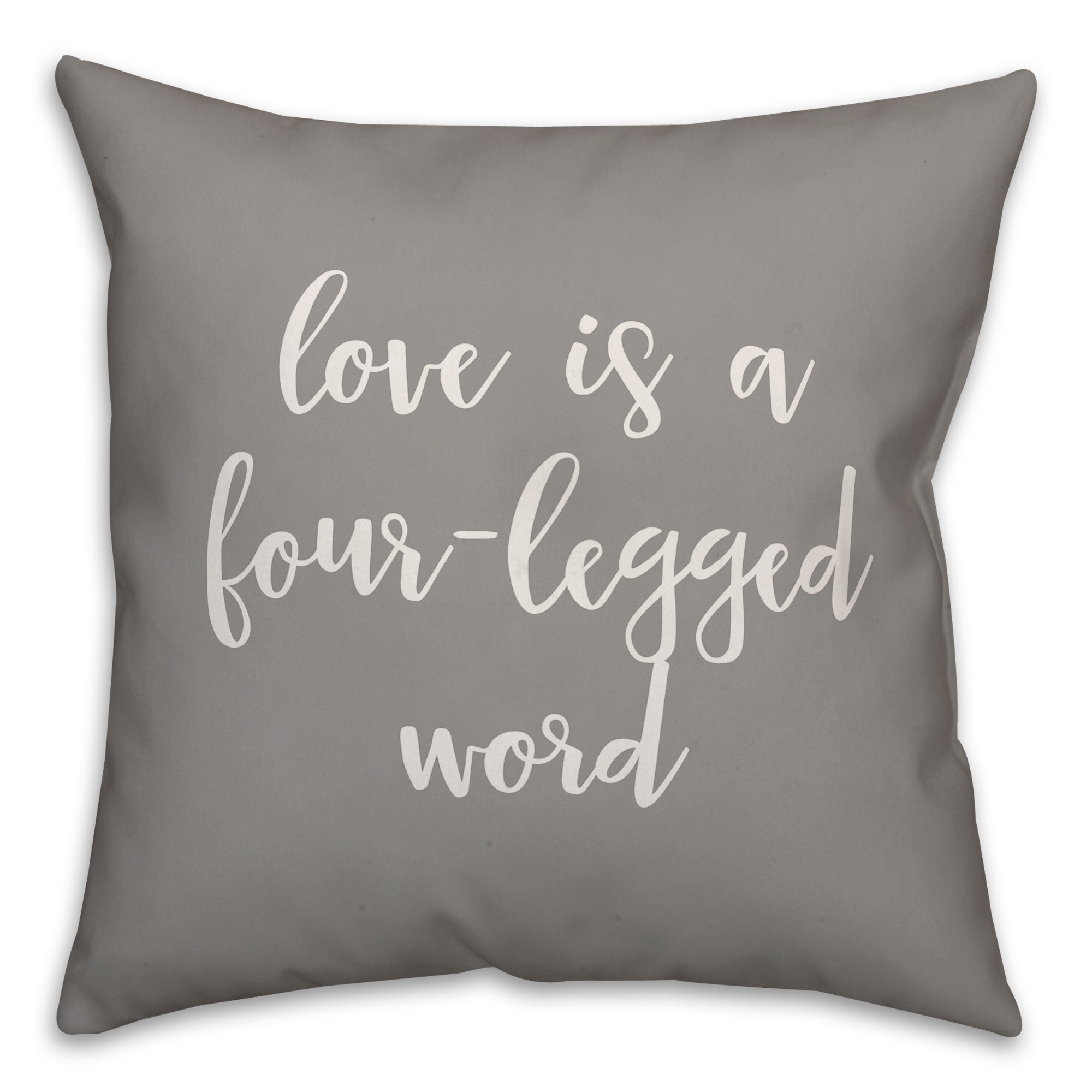 Love Is A Four-Legged Word 16x16 Spun Poly Pillow Cover
