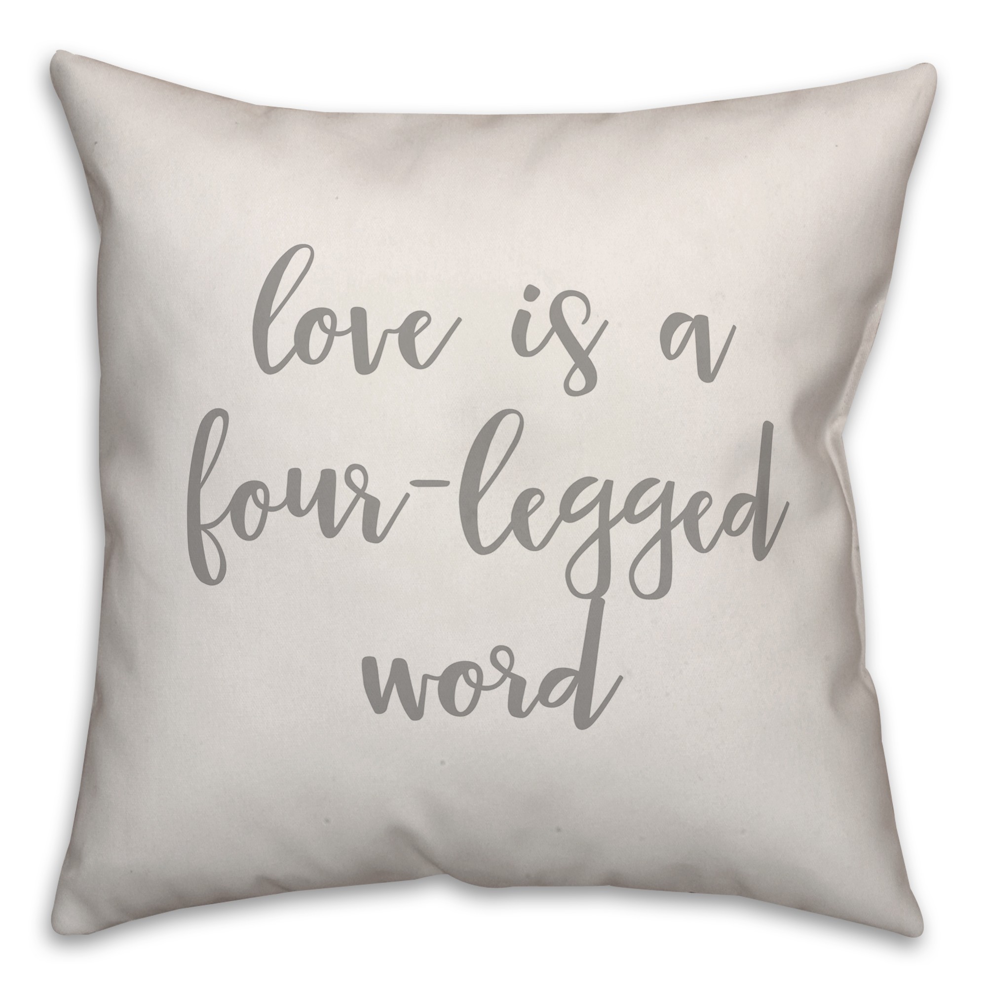Love Is A Four-Legged Word 16x16 Spun Poly Pillow Cover