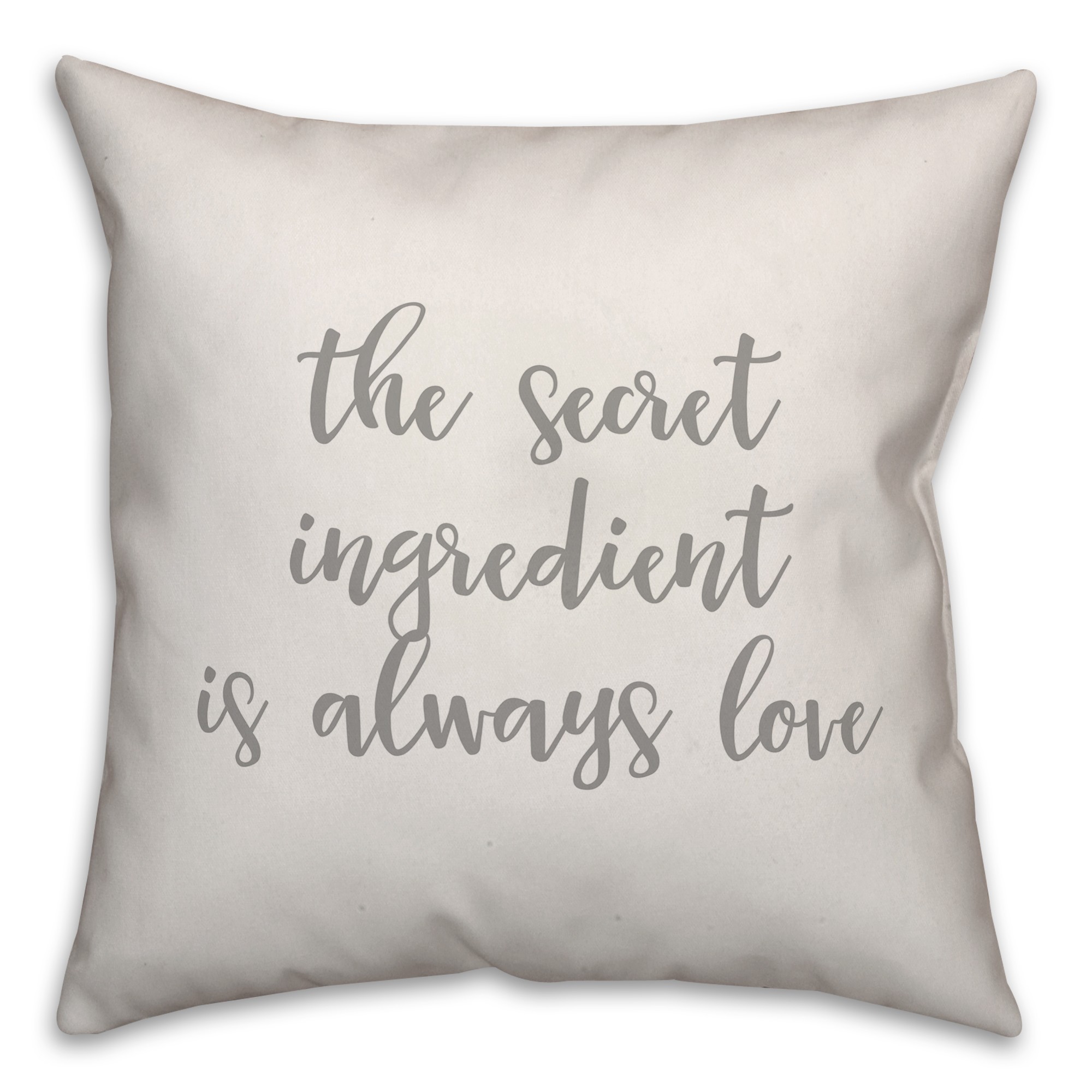 The Secret Ingredient Is Always Love 16x16 Spun Poly Pillow Cover