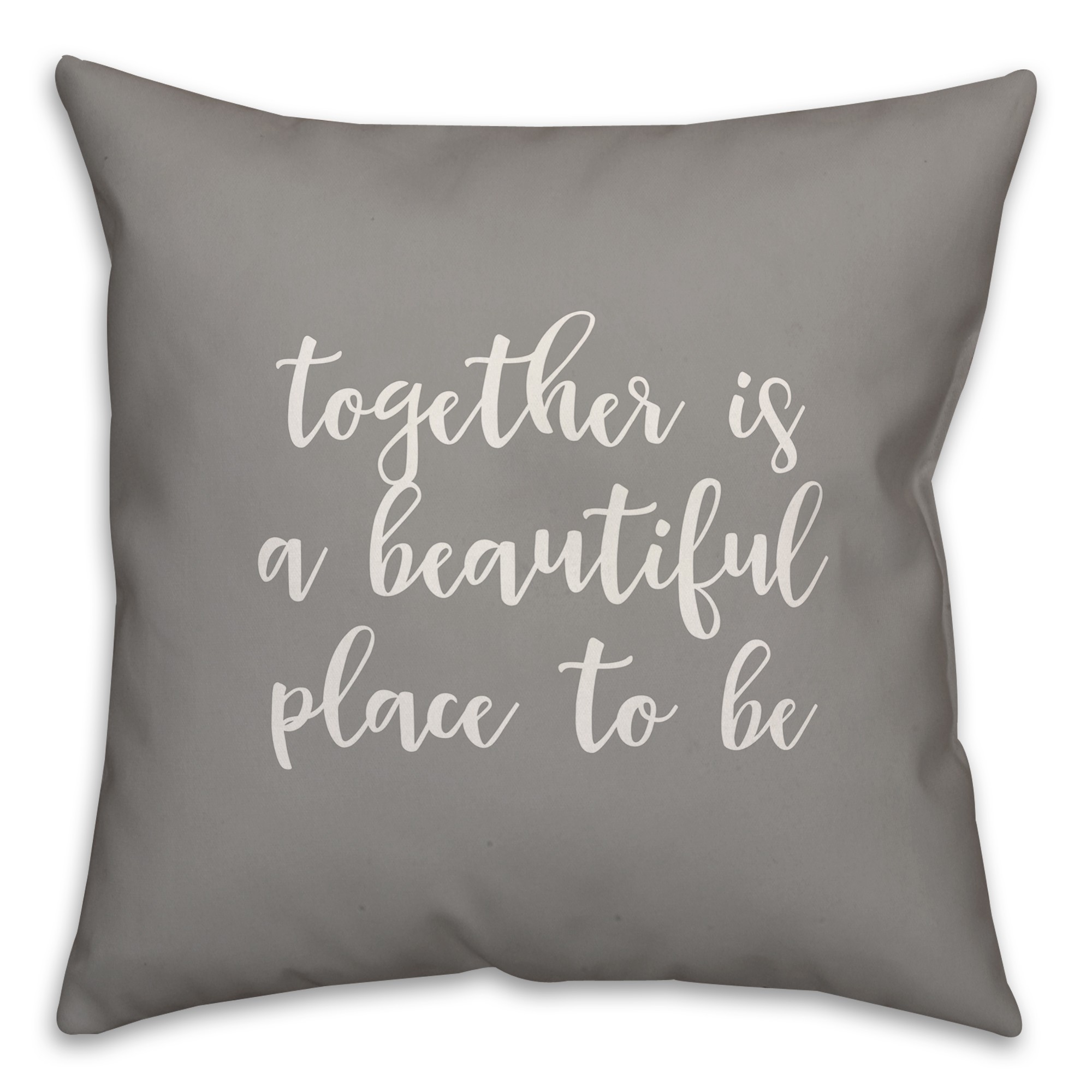 Together Is A Beautiful Place To Be 16x16 Spun Poly Pillow Cover