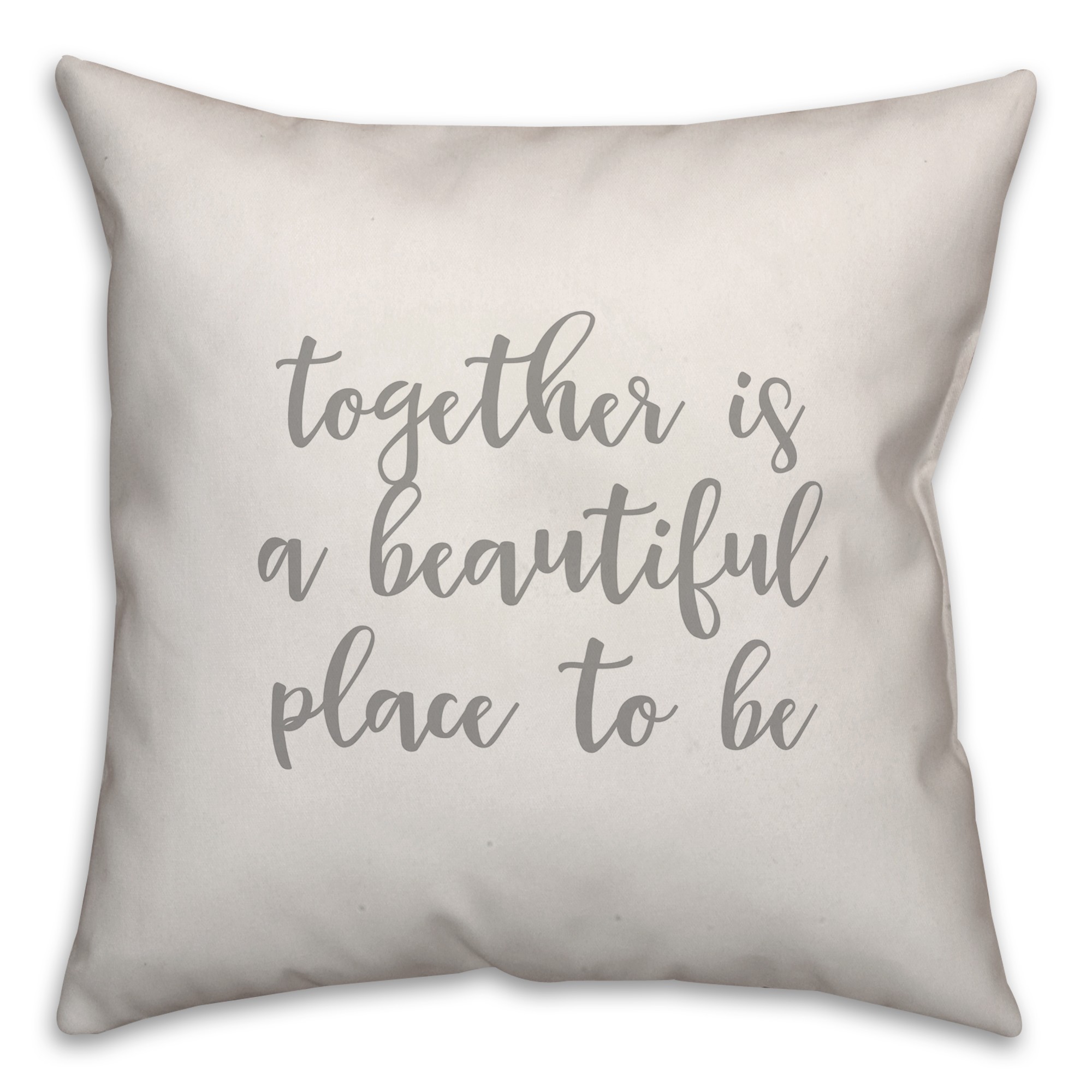 Together Is A Beautiful Place To Be 16x16 Spun Poly Pillow Cover