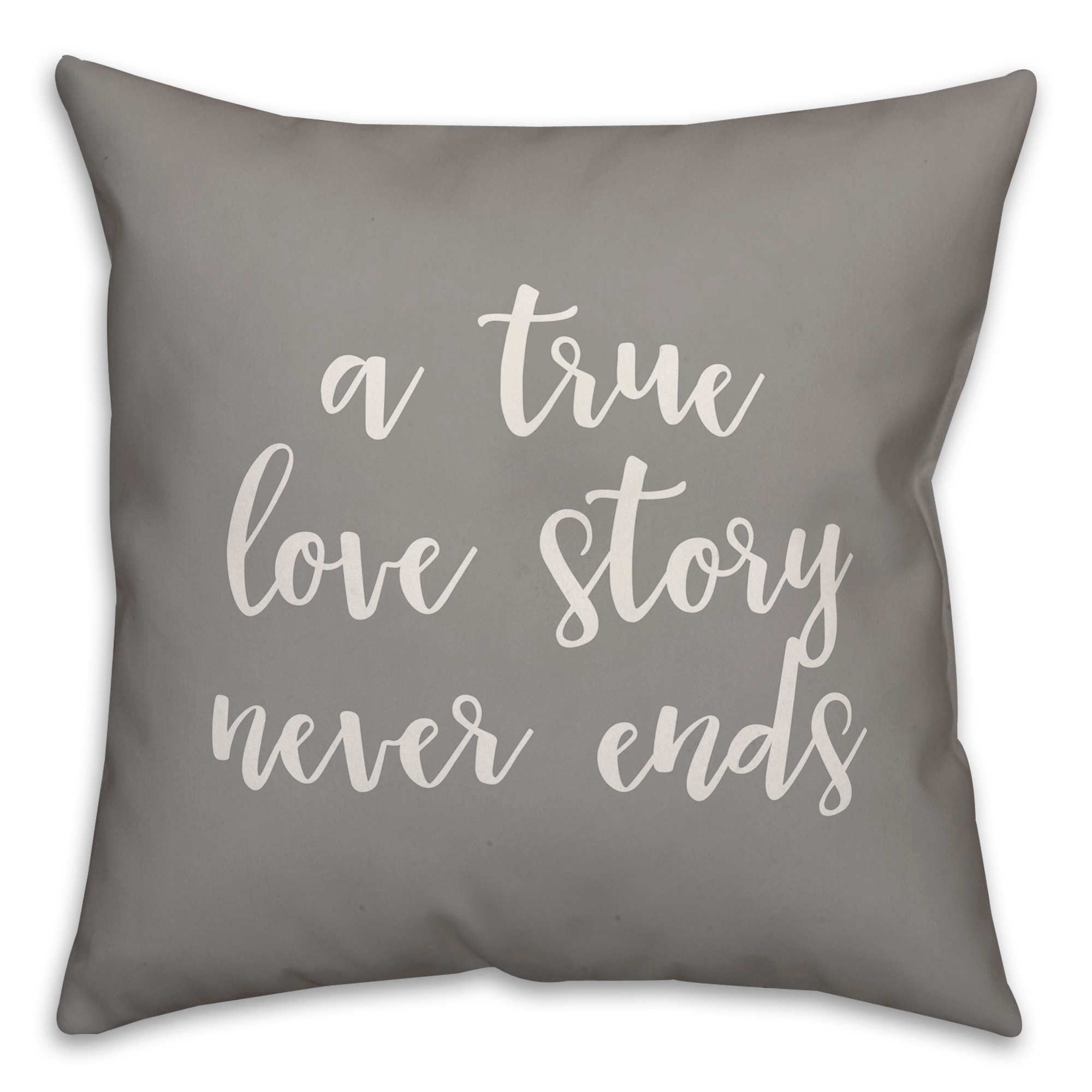 A True Story Never Ends 16x16 Spun Poly Pillow Cover