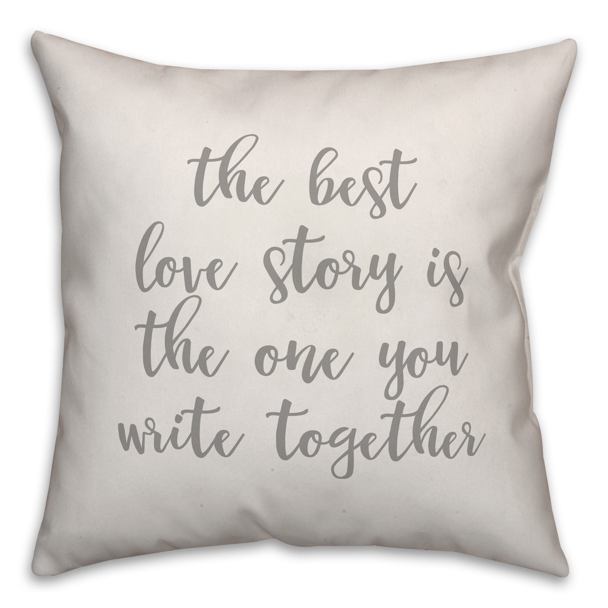 The Best Story Is The One You Write Together 16x16 Spun Poly Pillow Cover