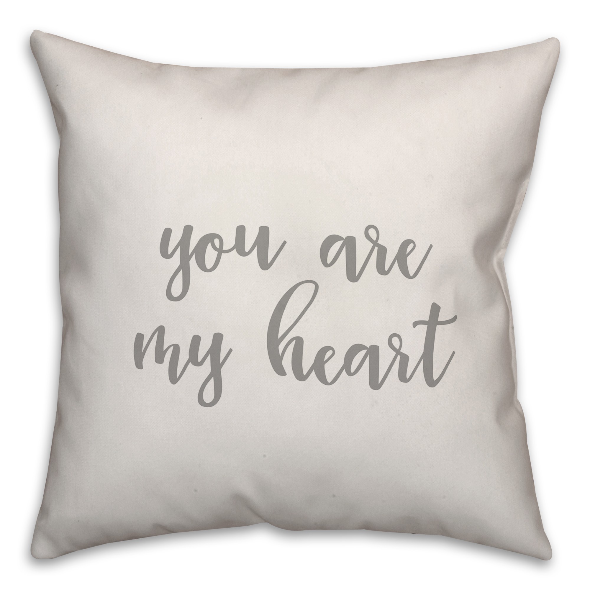 You Are My Heart 16x16 Spun Poly Pillow Cover